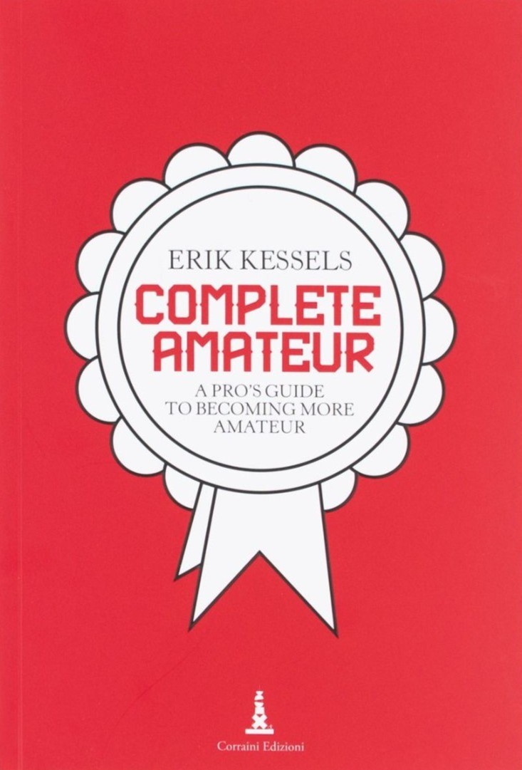 Complete Amateur by Erik Kessels