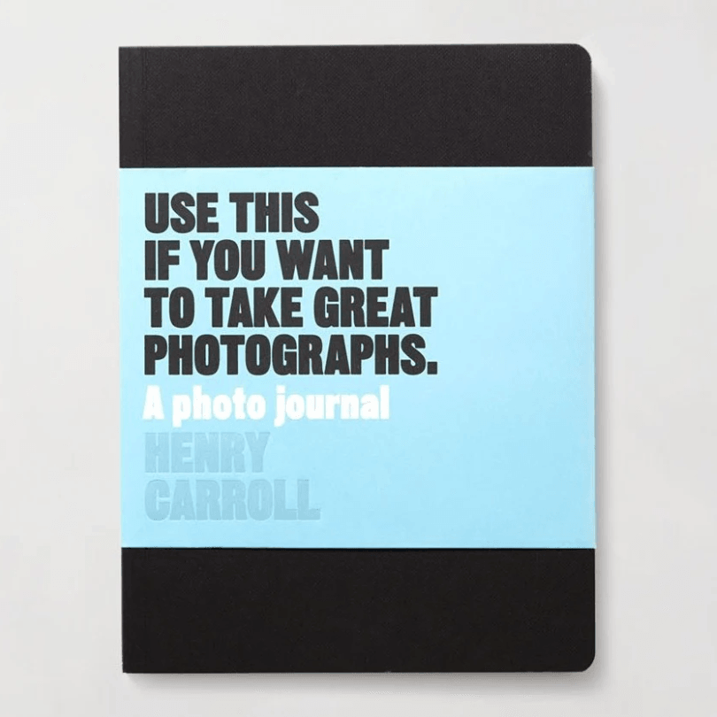 Use This if You Want to Take Great Photographs: A Photo Journal