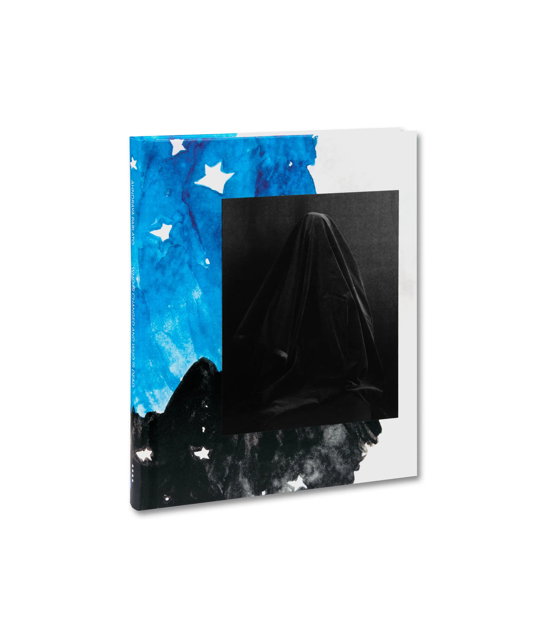 Who is Changed and Who is Dead by Ahndraya Parlato