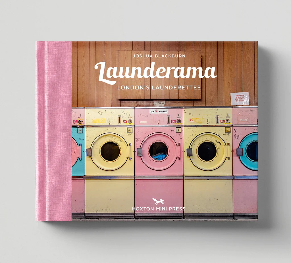 Launderama: London's Launderettes by Joshua Blackburn
