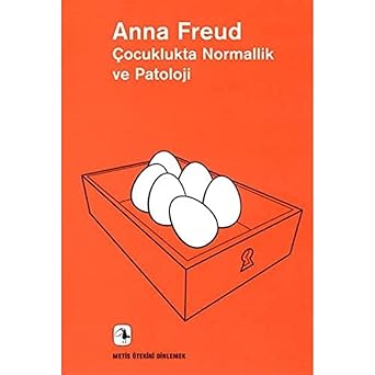 Çocuklukta Normallik ve Patoloji Gelişimin Değerlendirilmesi by Anna Freud