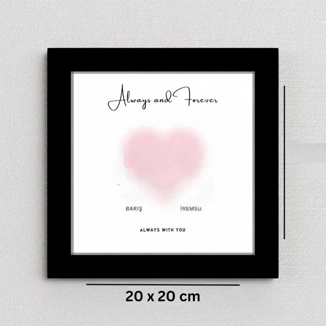  Always and Forever Tablo 20x20 (Kişiselleştirilebilir Ürün)