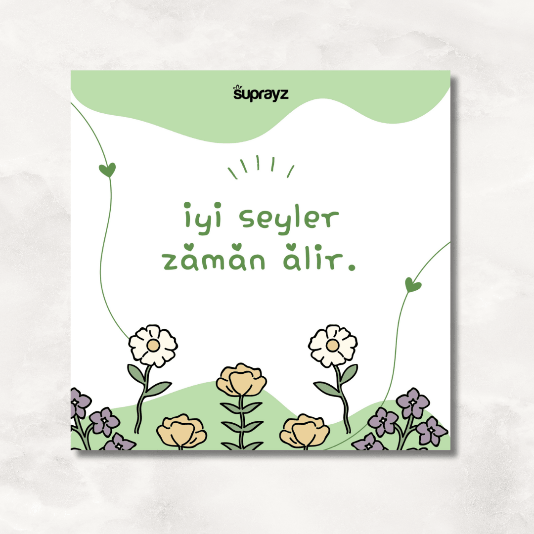 İyi Şeyler Zaman Alır Motto Kart