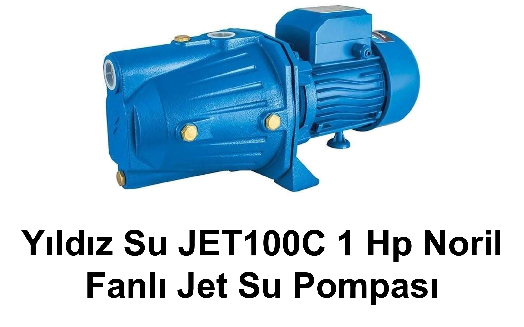 Yıldız Su JET100C 1 Hp Noril Fanlı Jet Su Pompası
