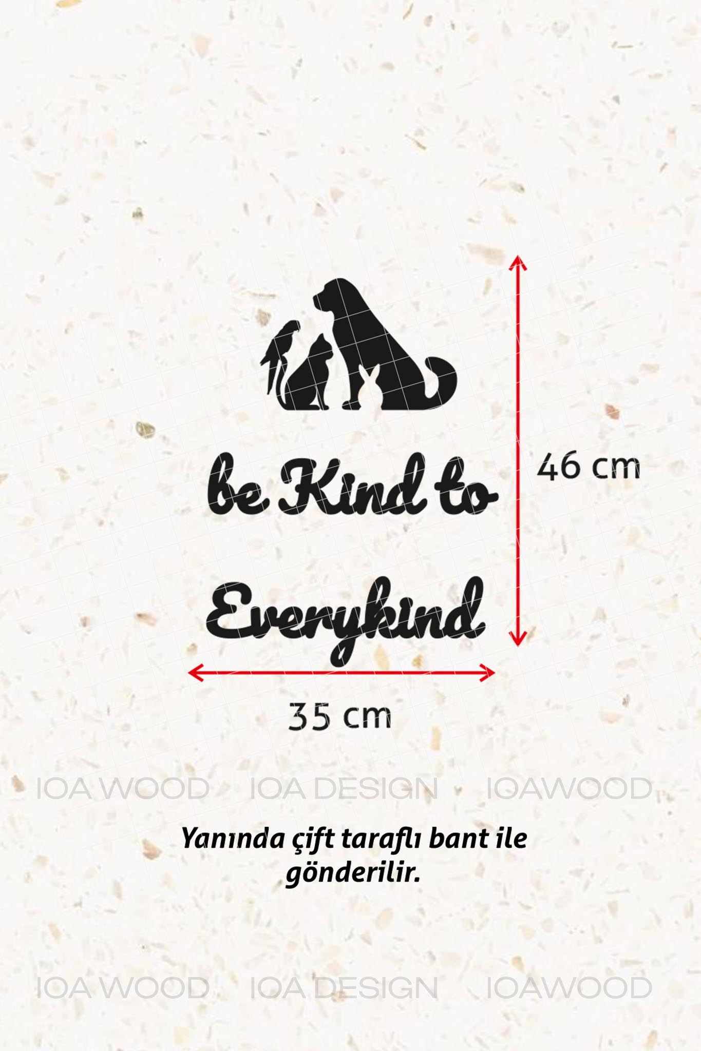 Be Kind to Everykind - Ahşap Dekoratif Duvar Yazısı - Veteriner / Petshop Dekoru Dekorasyon