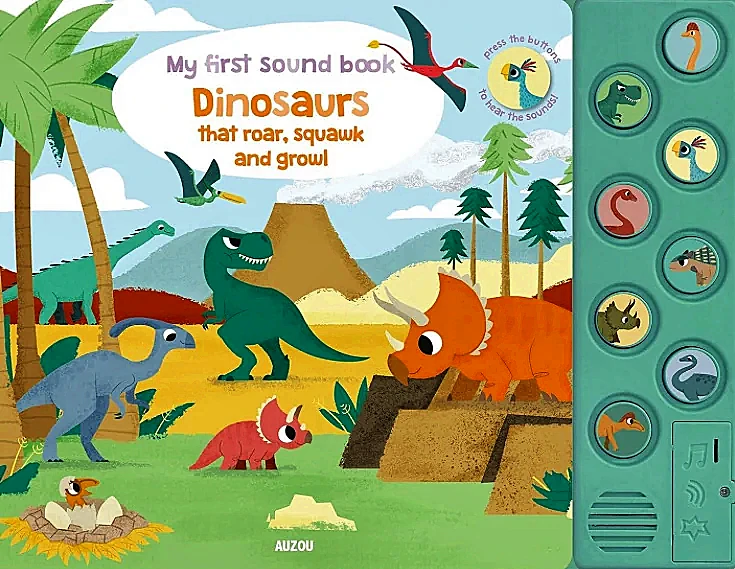 My First Sound Book Dinosaurs That Roar, Squawk and Growl