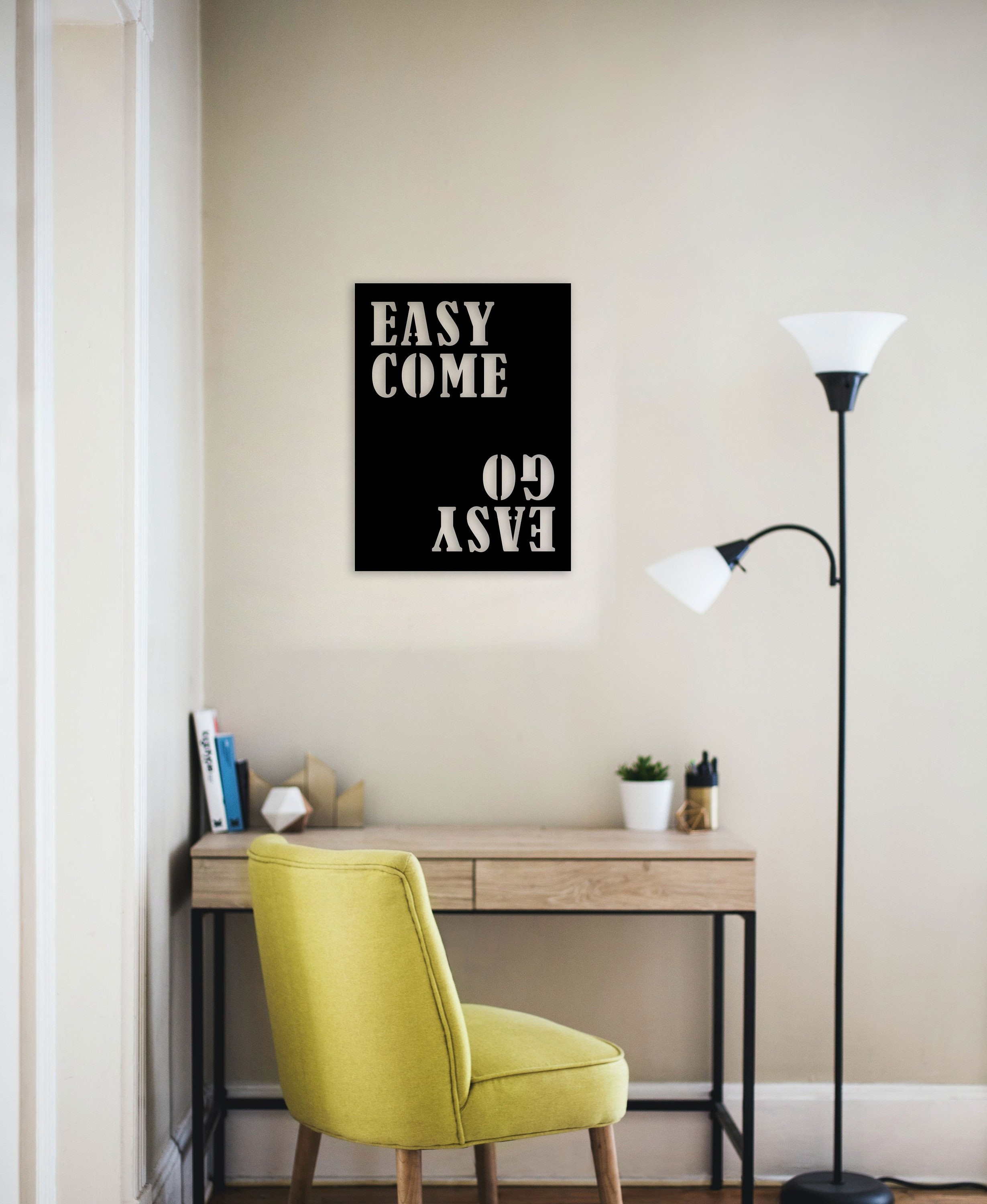 Easy Come Easy Go Wall Art Metal Duvar Tablosu