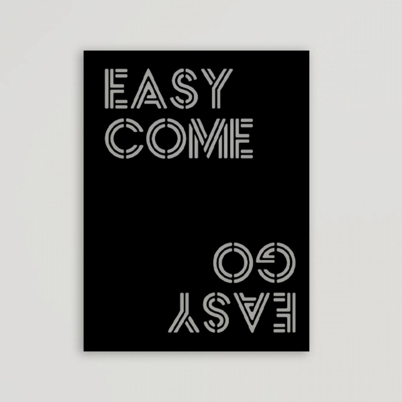 Easy Come Easy Go Metal Duvar Tablosu