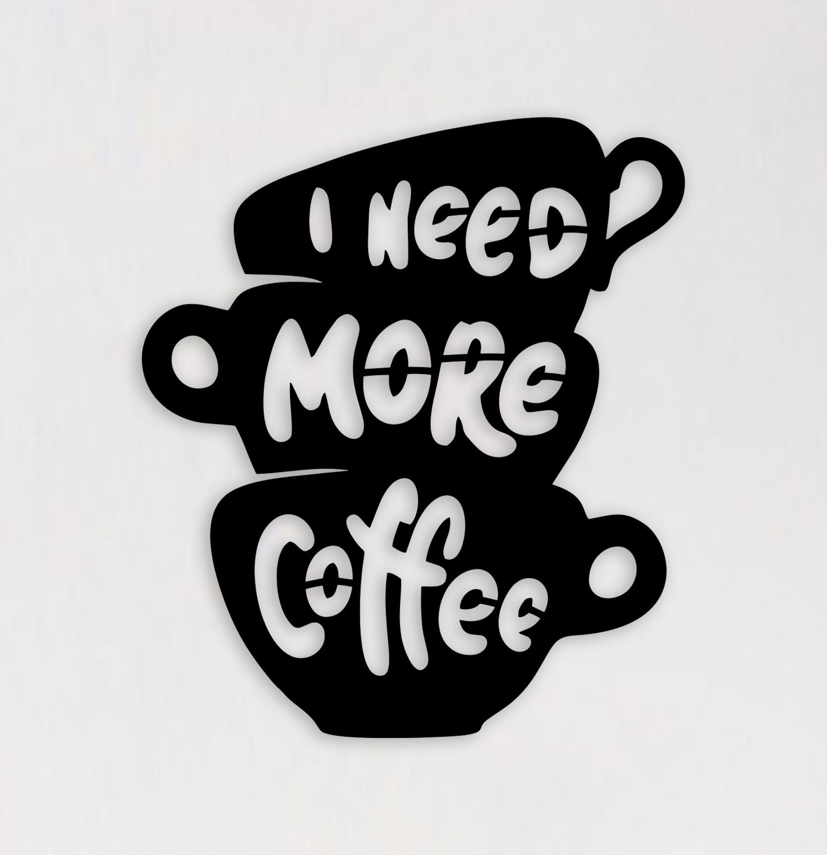 I Need More Coffee Metal Duvar Tablosu