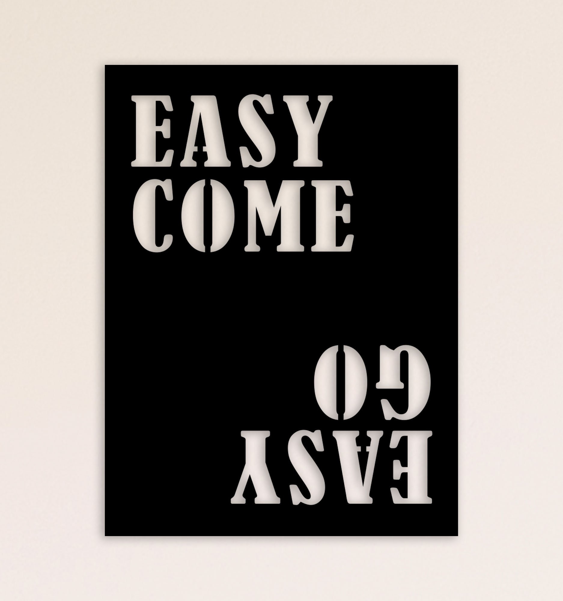 Easy Come Easy Go Wall Art Metal Duvar Tablosu