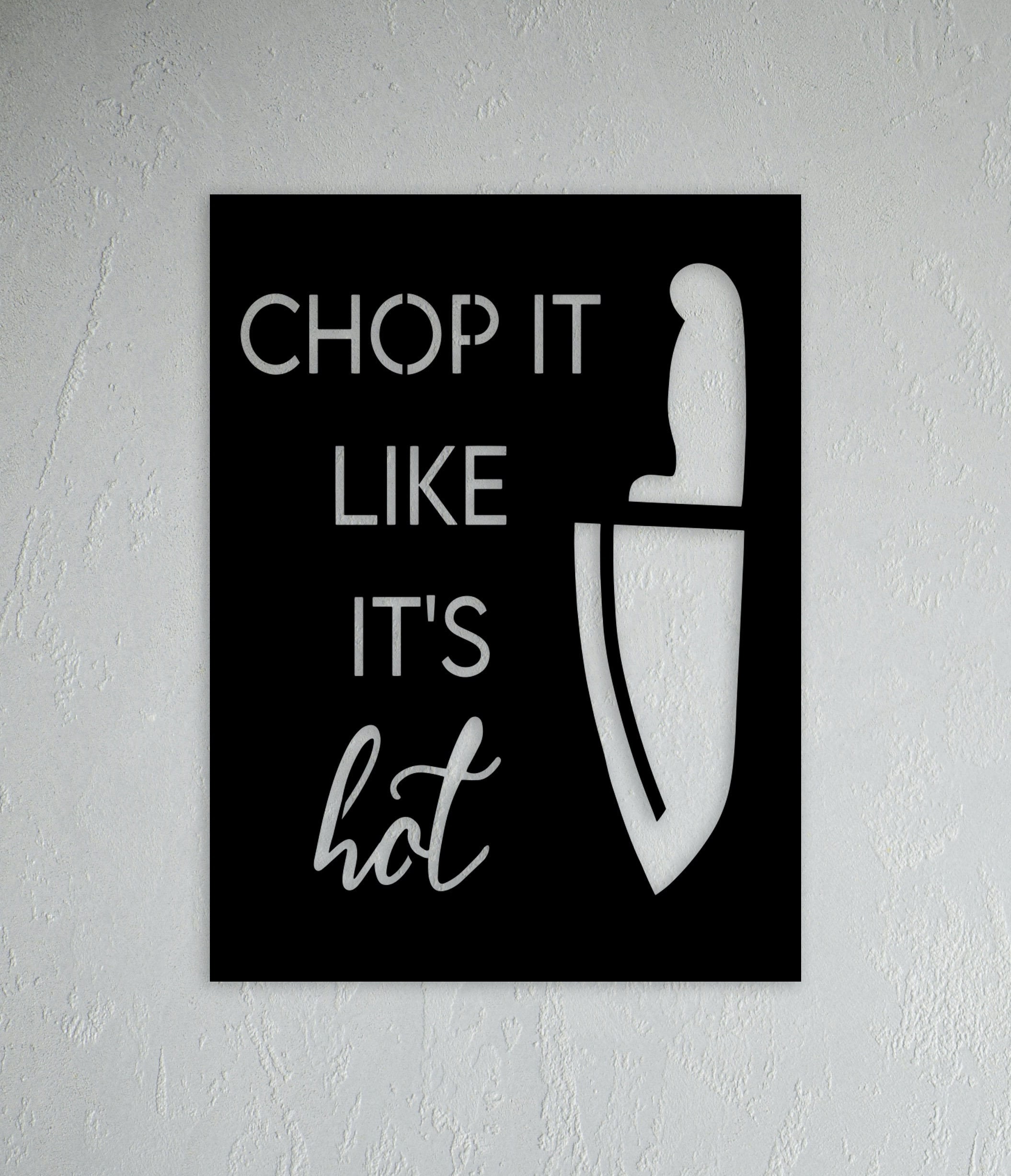 Chop It Like Its Hot Metal Duvar Tablosu