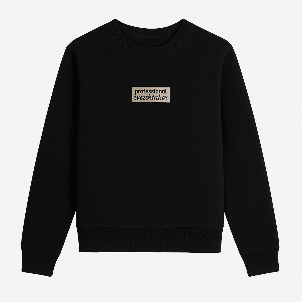 Professional Overthinker - Siyah Sweatshirt
