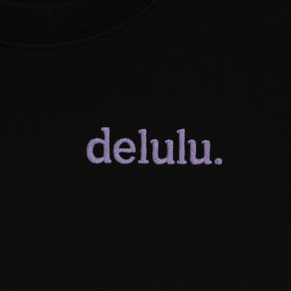 Delulu. Sweatshirt – Hayalperest Olmanın En Tatlı Hâli