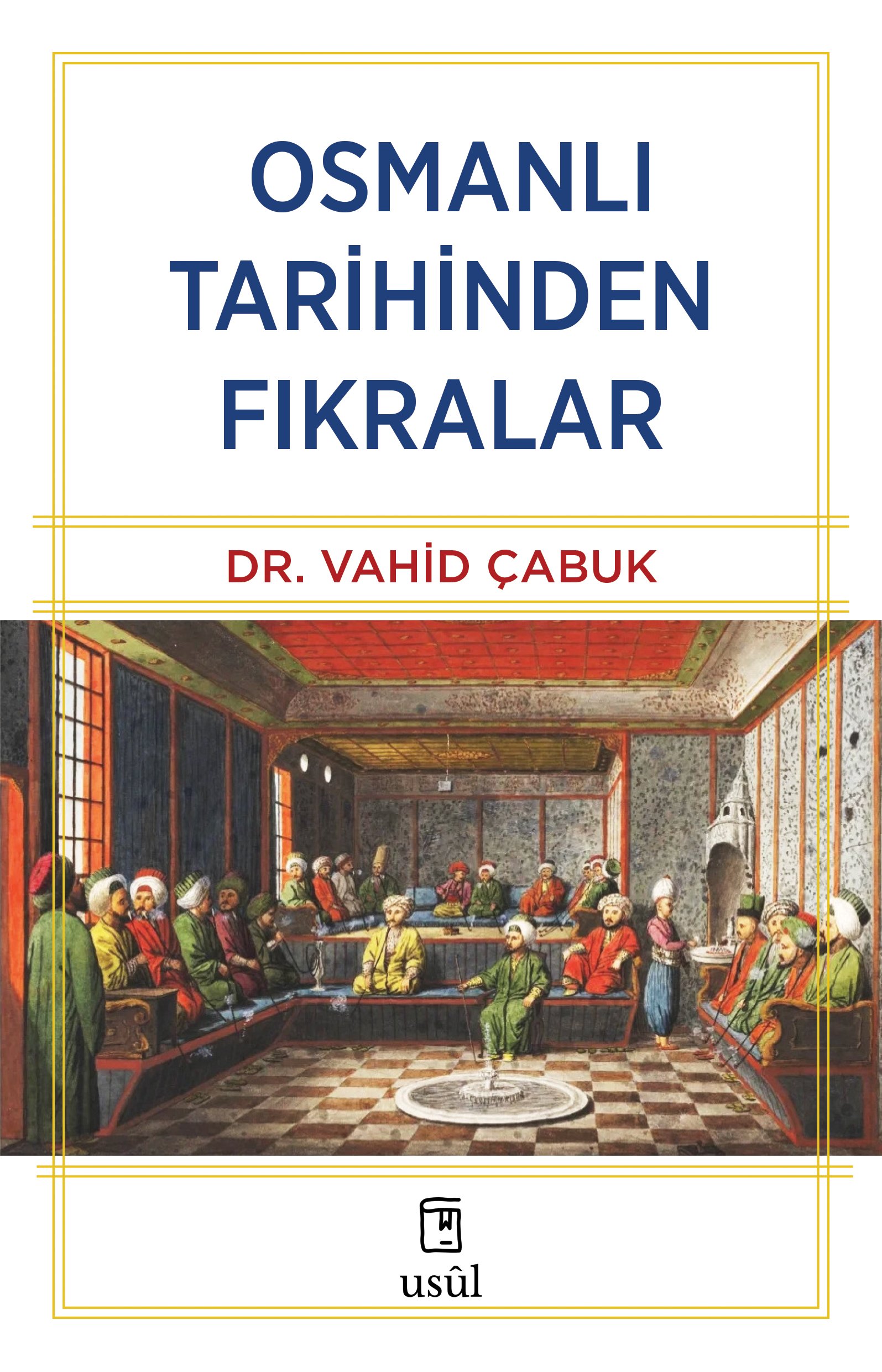 Osmanlı Tarihinden Fıkralar - Dr. Vahid Çabuk