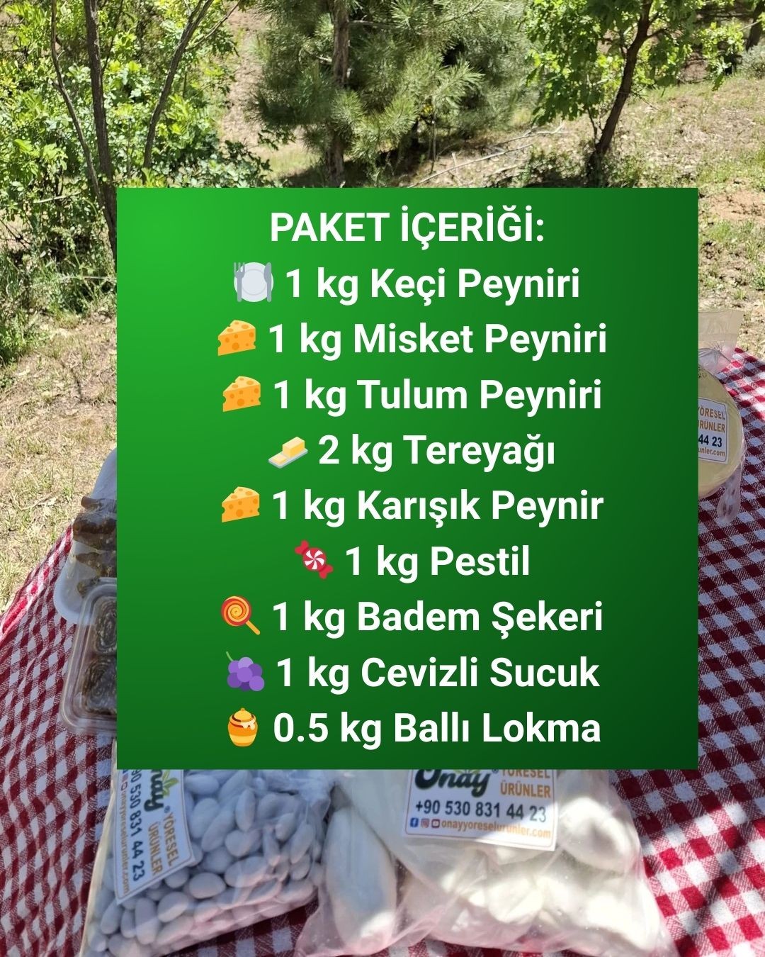 10 ÇEŞİT ÜRÜN(YARIM KG BALLI LOKMA+1 KG CEVİZLİ SUCUK+1 KG PESTİL+1 KG BADEM ŞEKERİ+1 KG TUZLU TY. 1 KG TUZSUZ TY.+1 KG TULUM P.+1 KG KEÇİ P.+1KG MİSKET P. +1 KG KARIŞIK YÖRESEL P.)