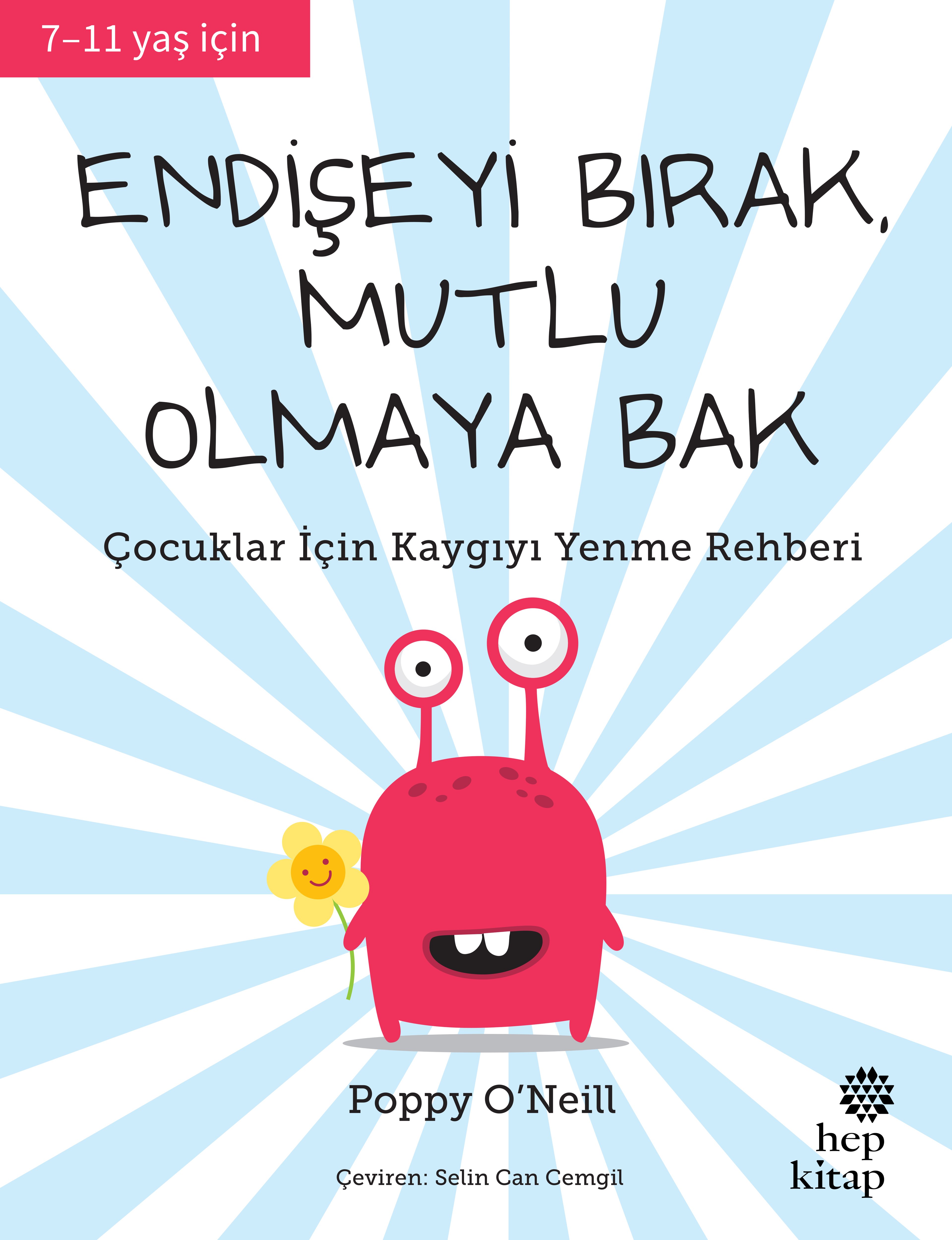 ENDİŞEYİ BIRAK, MUTLU OLMAYA BAK