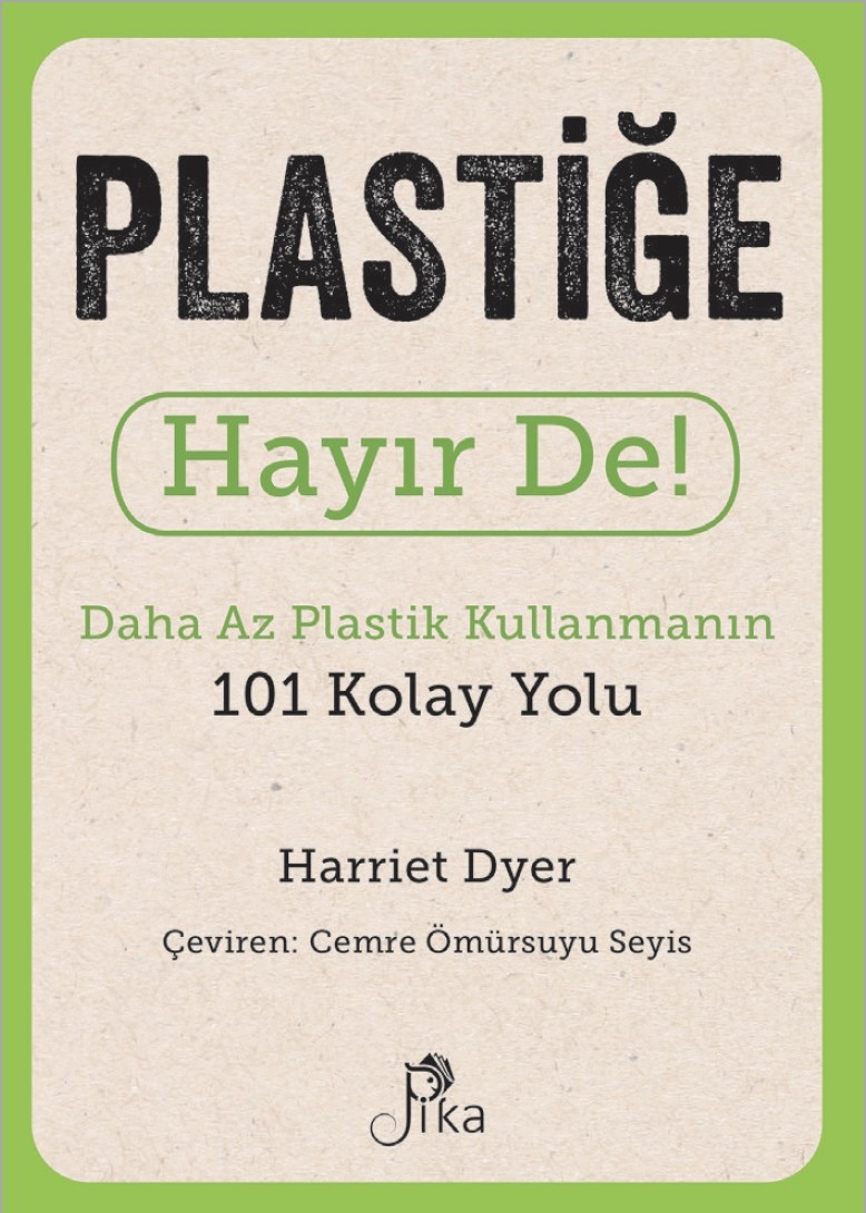 PLASTİĞE HAYIR DE DAHA AZ PLASTİK KULANMANIN YOLU