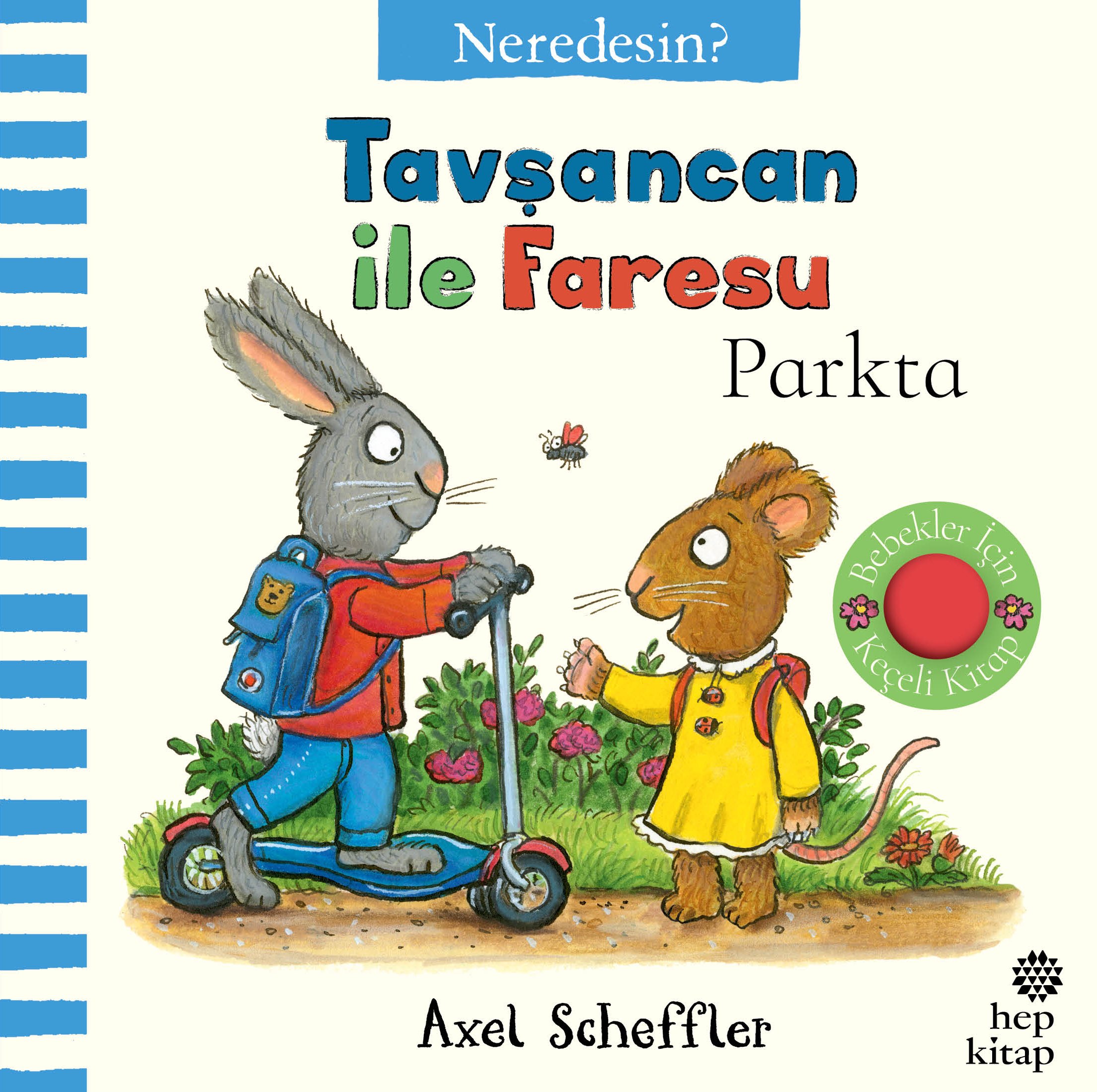 TAVŞANCAN İLE FARESU PARKTA - NEREDESİN?