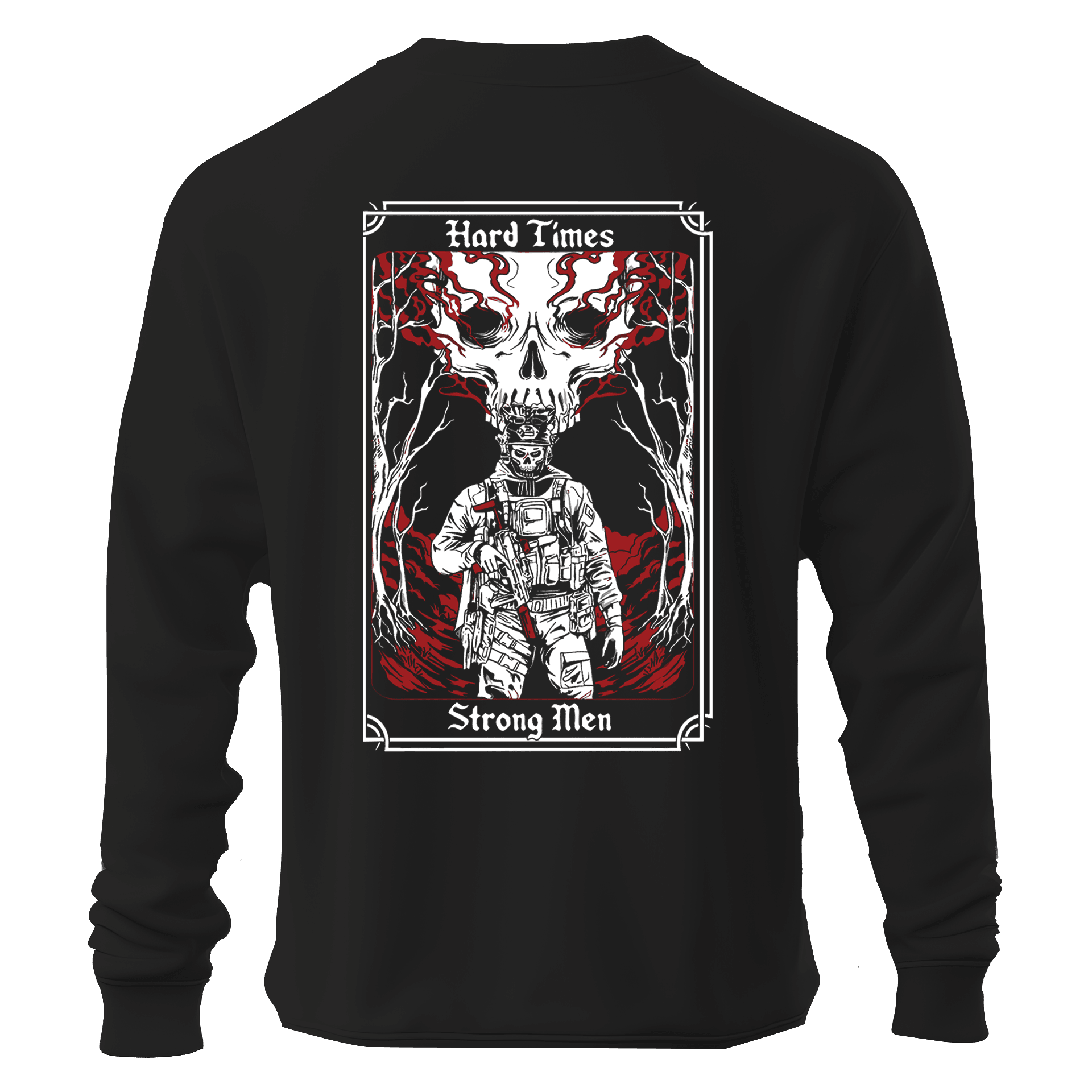 Hard Times Strong Men Ön ve Arka Baskılı Warrior Series    (Unisex Sweatshirt)