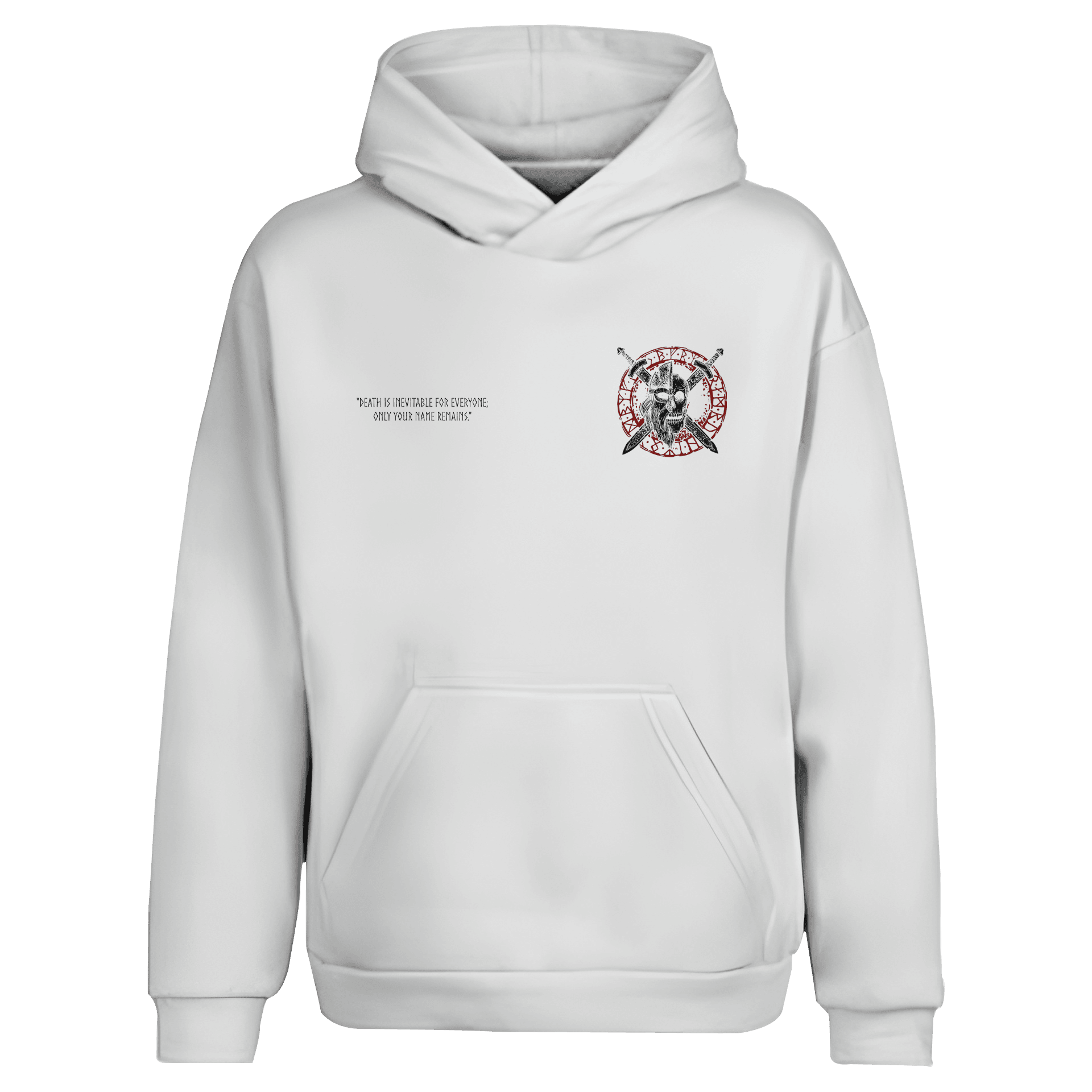 "Death is inevitable for everyone; only your name remains."   Ön Ve Arka Baskılı Nordic  (Unisex Hoodie)