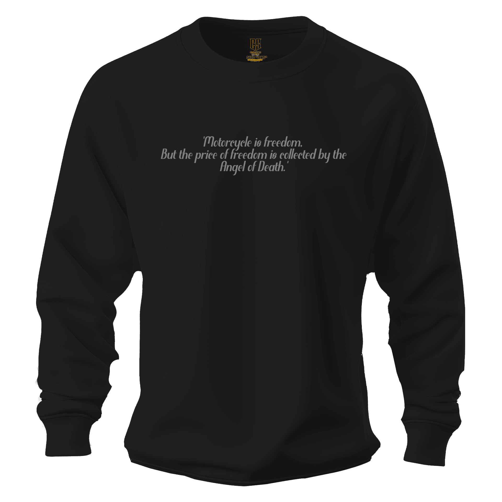 "Motorcycle is freedom,  But the price of freedom is collected by the Angel of Death." Ön Baskılı (Unisex Sweatshirt)
