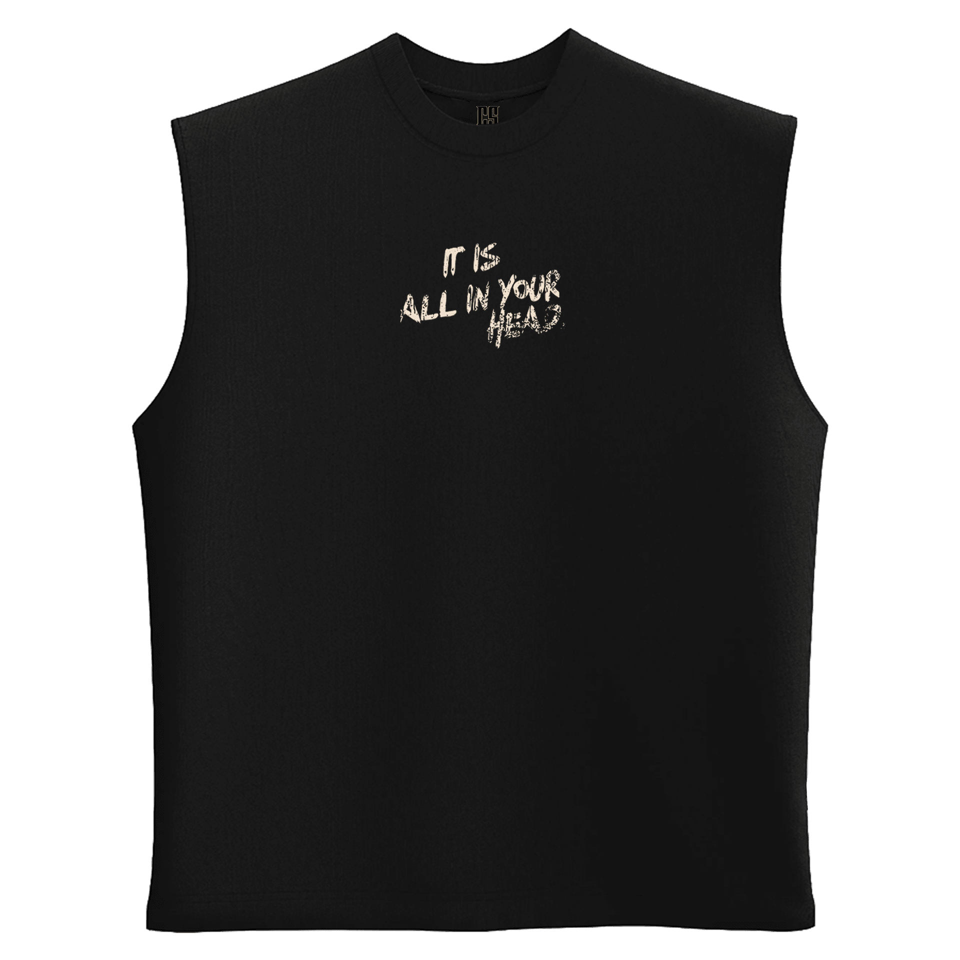 It is All in your head  Ön ve Arka  Baskılı   (Unisex Sleeveless Atlet )