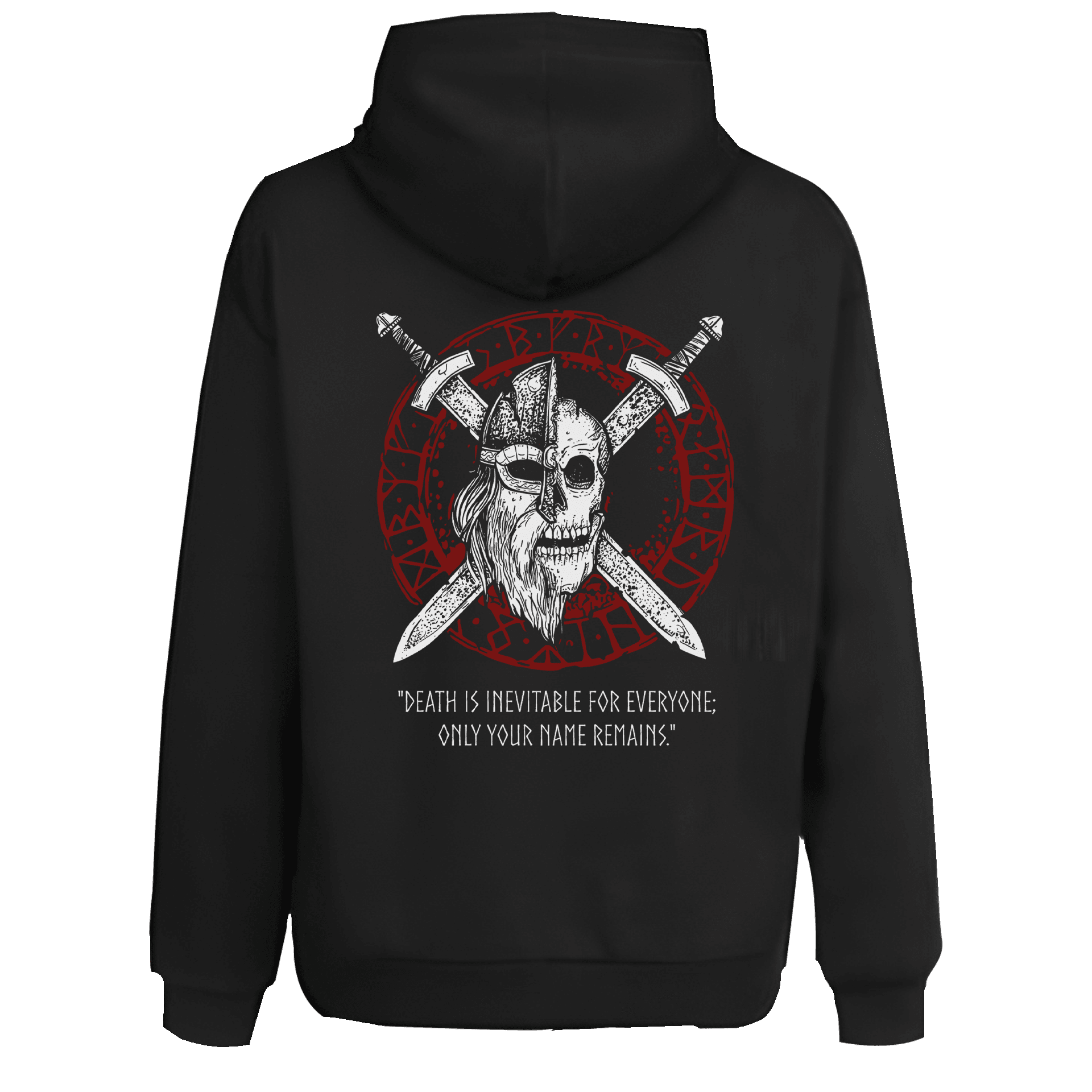 "Death is inevitable for everyone; only your name remains."   Ön Ve Arka Baskılı Nordic  (Unisex Hoodie)