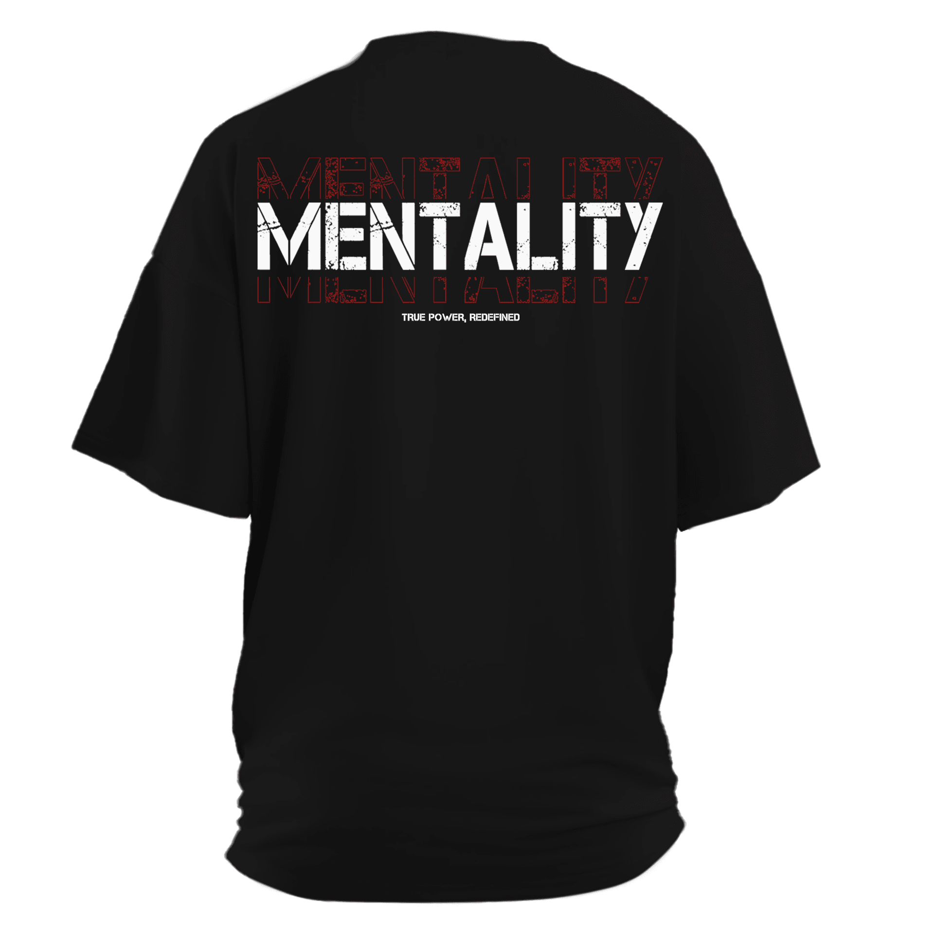 Mentality True power, redefined II Ön Ve Arka Baskılı Spor Series (Unisex Tişört )