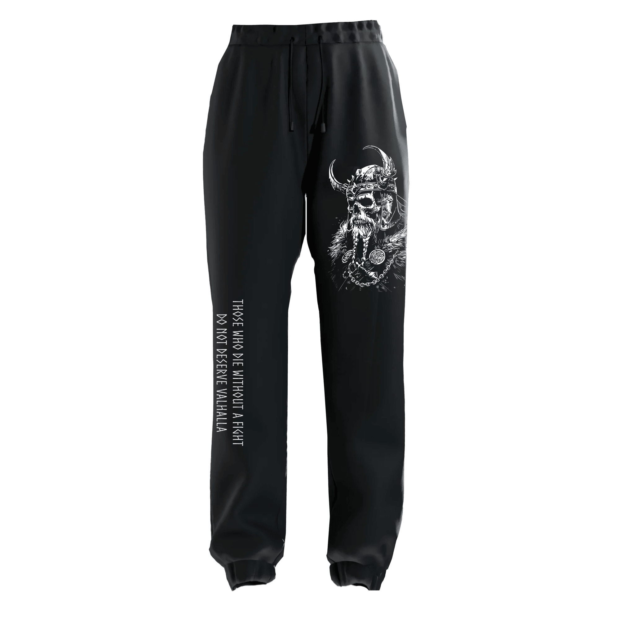 Those who die without a fight do not deserve Valhalla  Nordic Series (Unisex Eşofman Altı)