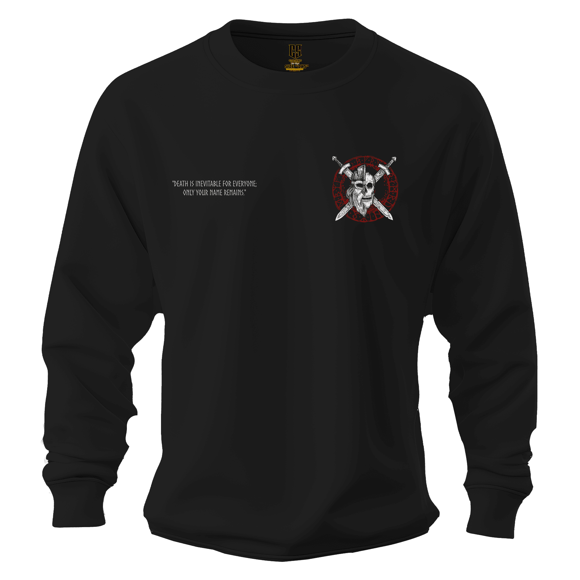 "Death is inevitable for everyone; only your name remains." Ön Ve Arka Baskılı Nordic  (Unisex Sweatshirt)