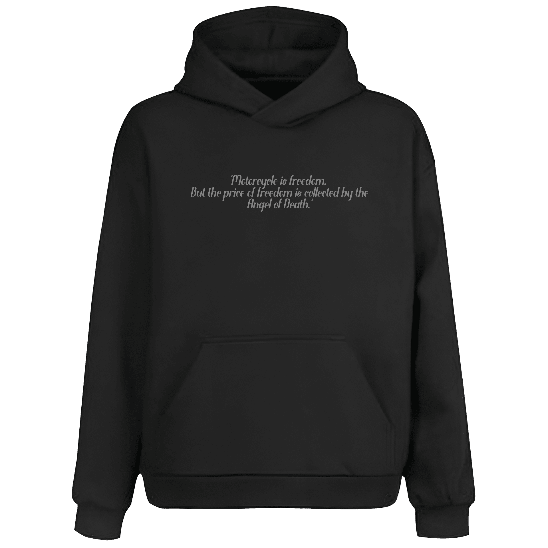 "Motorcycle is freedom,  But the price of freedom is collected by the Angel of Death." Ön  Ve Arka Baskılı Moto  Series(Unisex Hoodie)