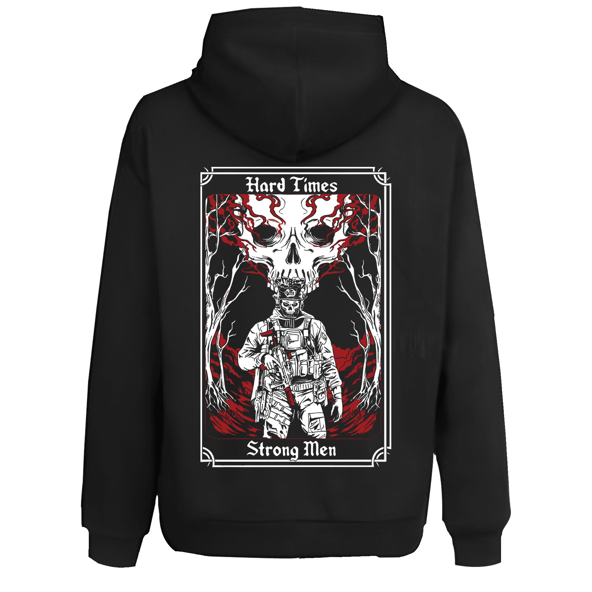 Hard Times Strong Men  Ön ve Arka Baskılı  Warrior Series Ön Baskılı ve Arka Baskılı (Unisex Hoodie)