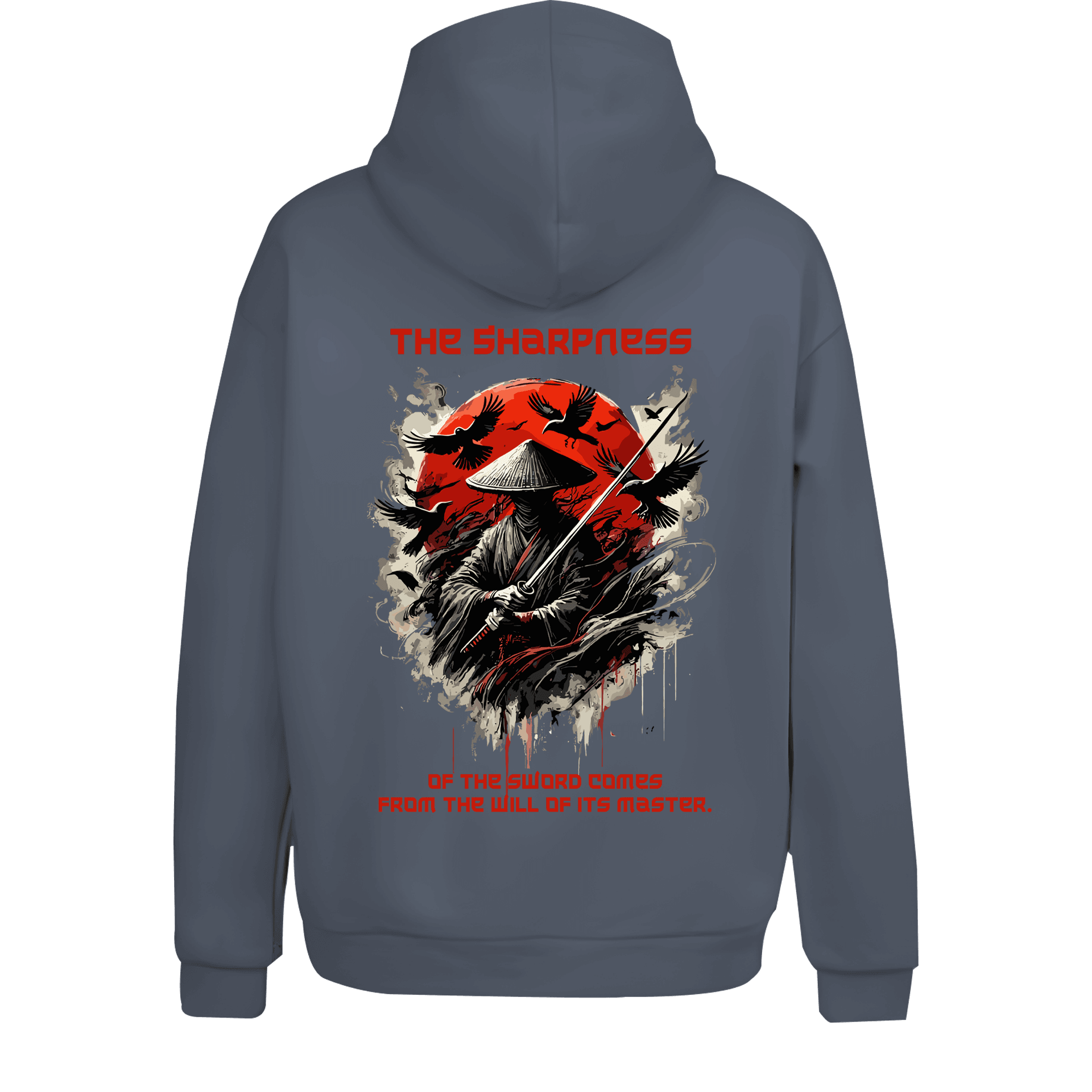 The Sharpness of the sword comes from the will of its master. Warrior Series Ön Nakışlı ve Arka Baskılı (Unisex Hoodie)