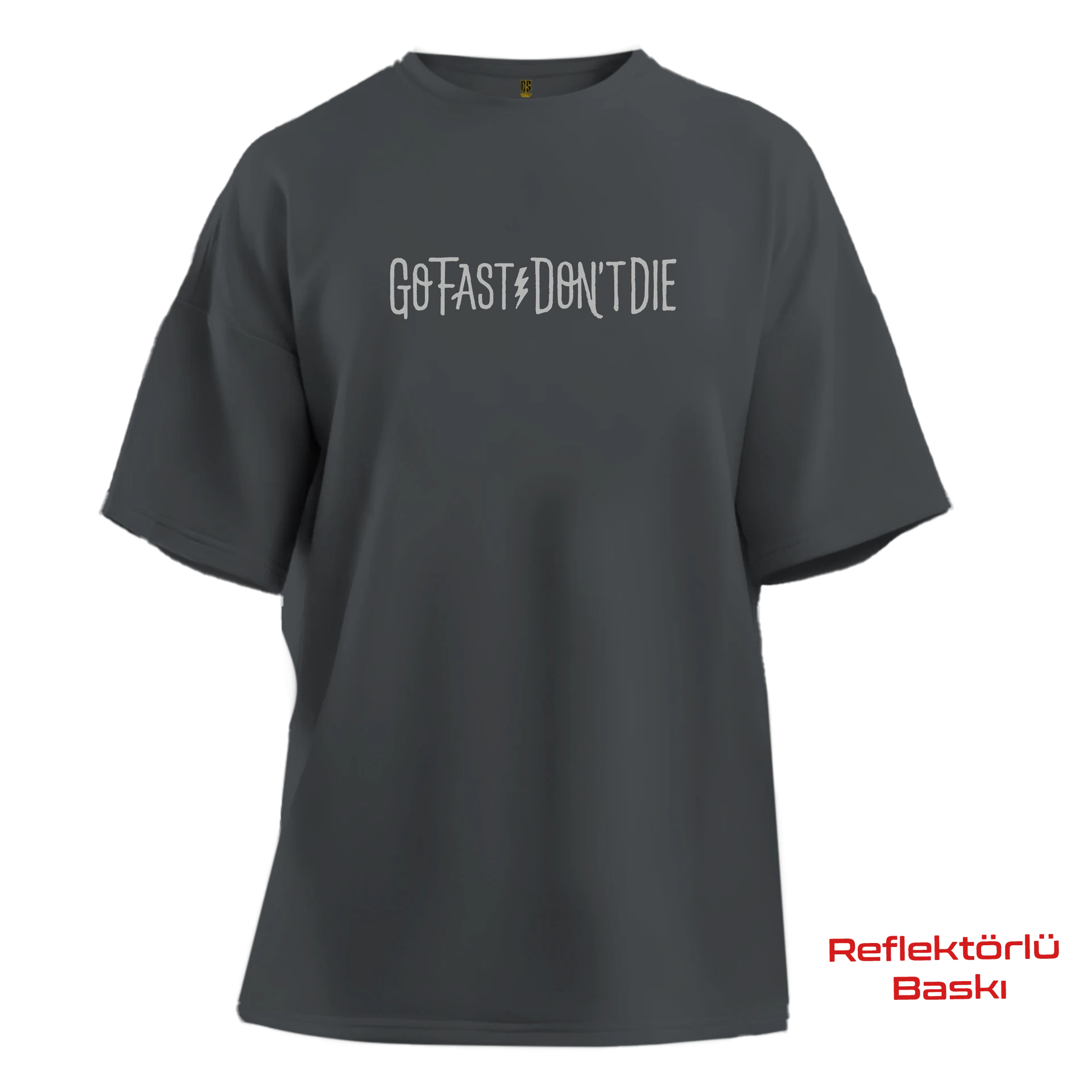 Go Fast Don'T Die     Ön Ve Arka Baskılı   (L  Oversize Füme         TEK Beden Outlet Ürün)