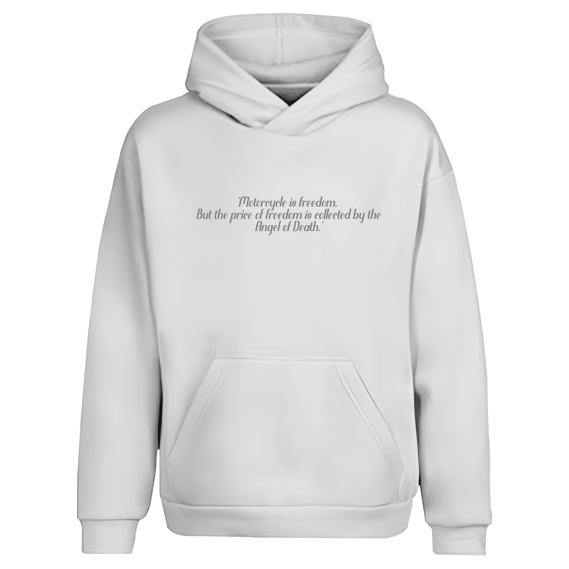 "Motorcycle is freedom,  But the price of freedom is collected by the Angel of Death." Ön  Ve Arka Baskılı Moto  Series(Unisex Hoodie)