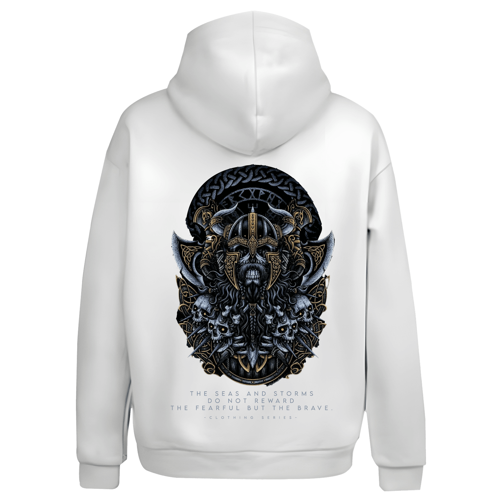 "The seas and storms do not reward the fearful, but the brave."  Ön Ve Arka Baskılı Nordic  (Unisex Hoodie)