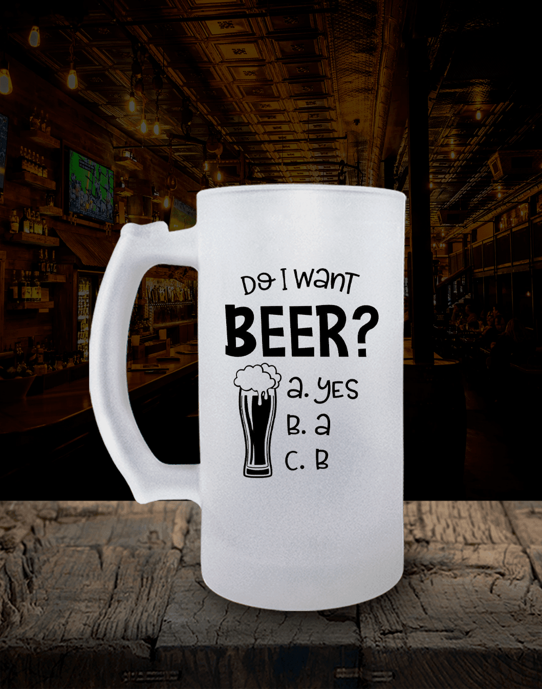 Do I Want Beer (Bira Bardağı)