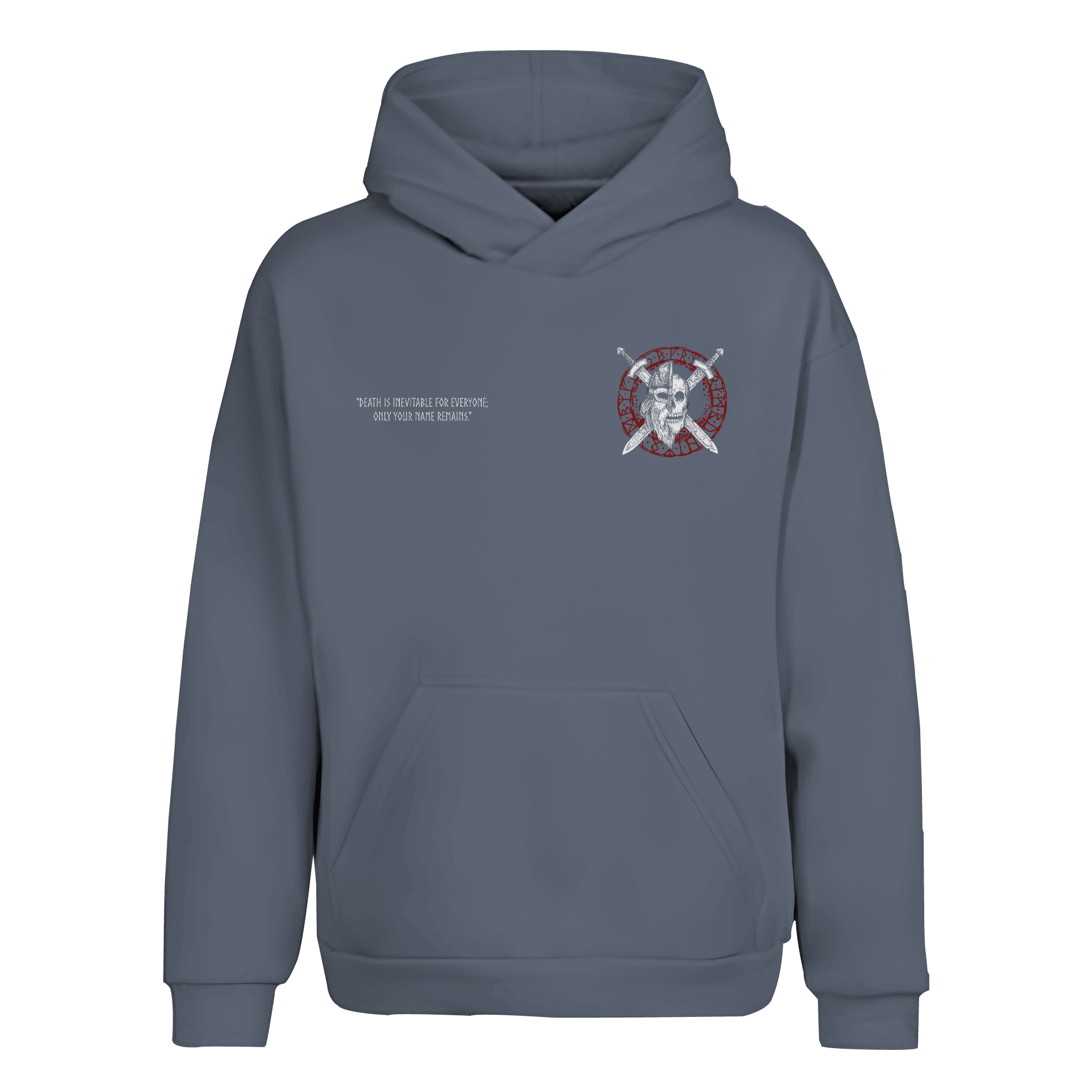 "Death is inevitable for everyone; only your name remains."   Ön Ve Arka Baskılı Nordic  (Unisex Hoodie)