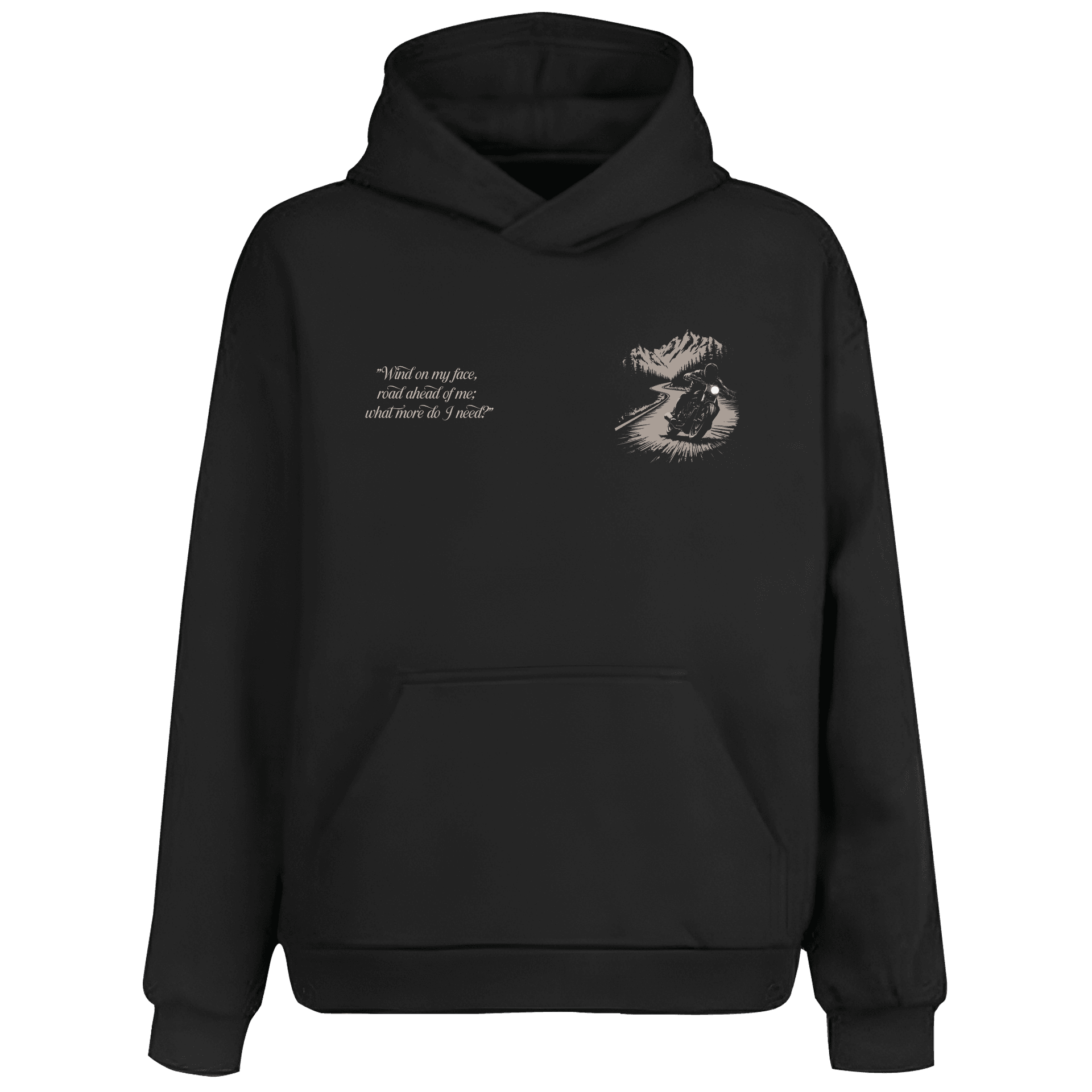 "Wind on my face, road ahead of me; what more do I need?" Ön Ve Arka Baskılı Moto  Series(Unisex Hoodie)