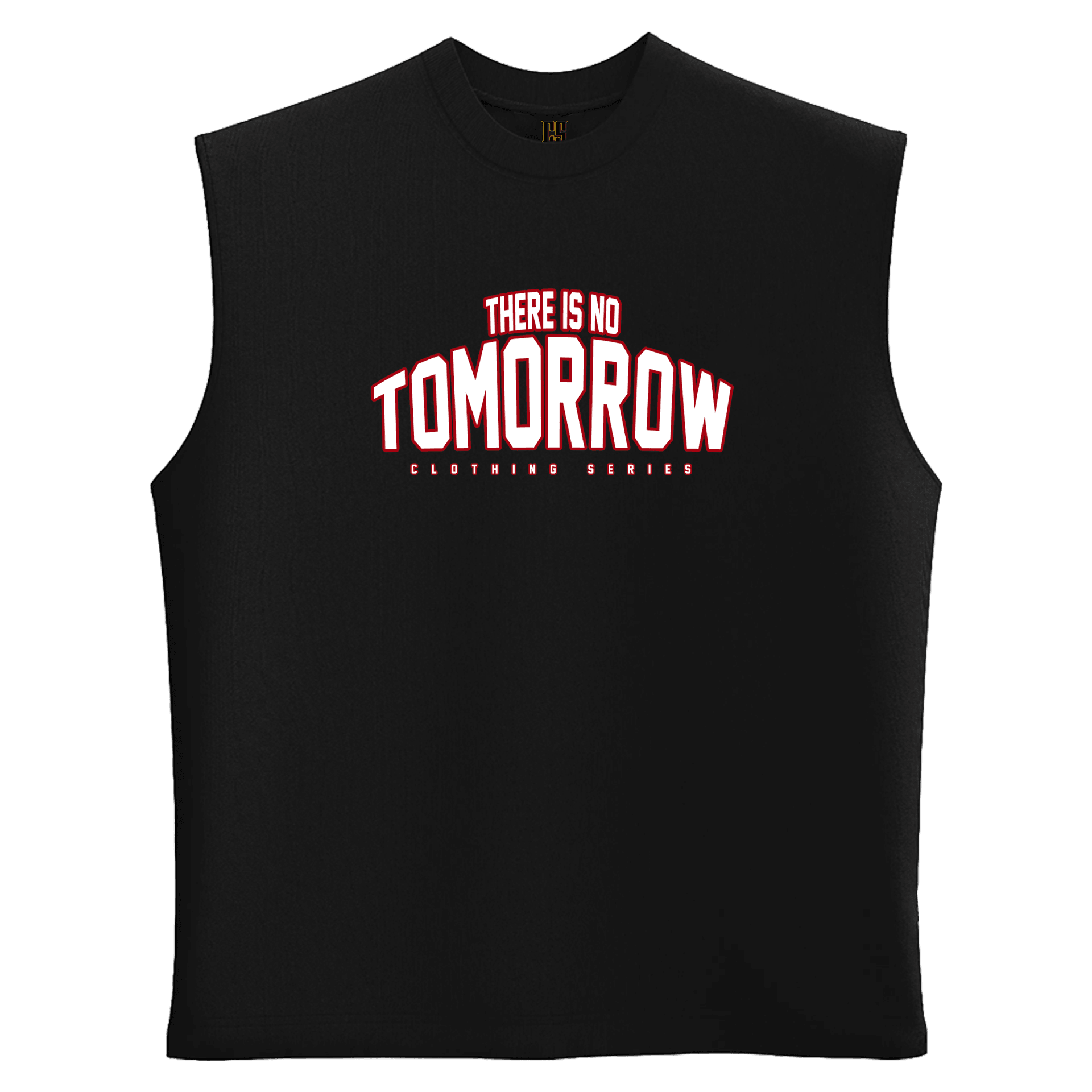 There Is No Tomorrow  Ön ve  Arka Baskılı Spor Series  (Unisex Sleeveless Atlet )