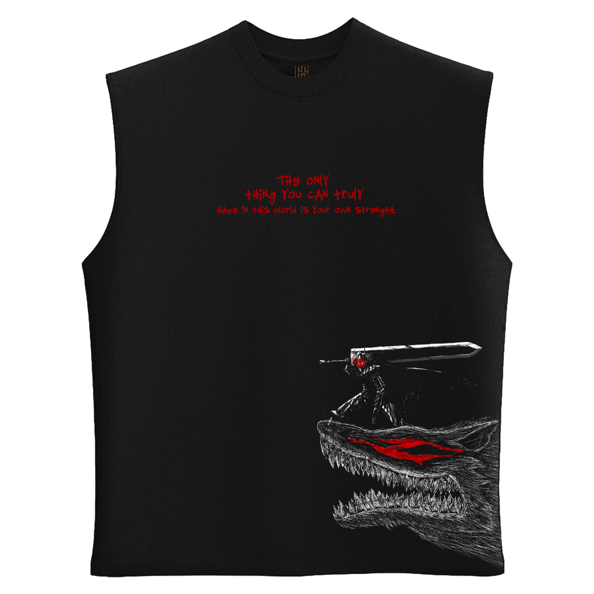  The only  thing you can truly  have in this world is your own strength Ön Berserk Baskılı Anime Series (Unisex Sleeveless Atlet )