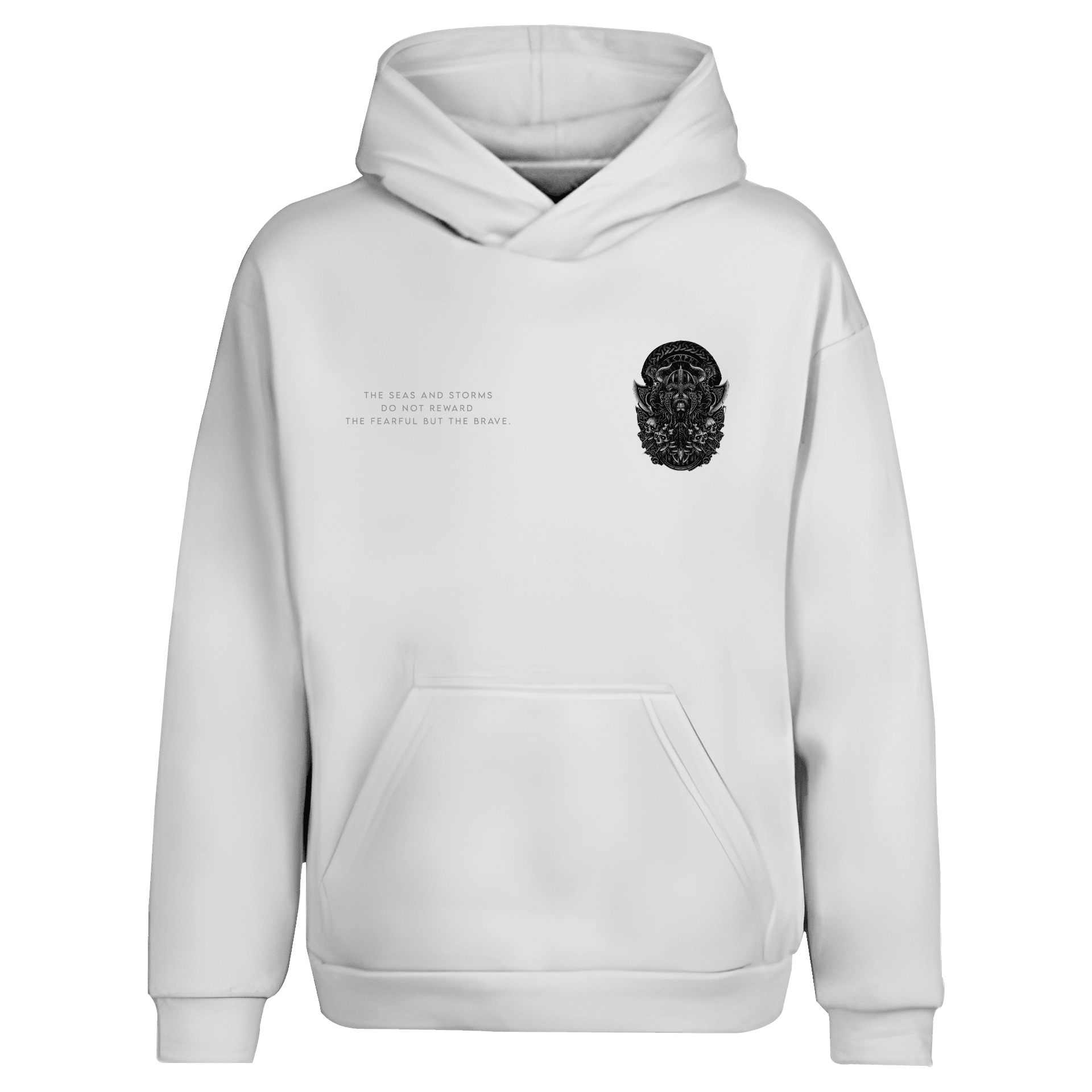 "The seas and storms do not reward the fearful, but the brave."  Ön Ve Arka Baskılı Nordic  (Unisex Hoodie)
