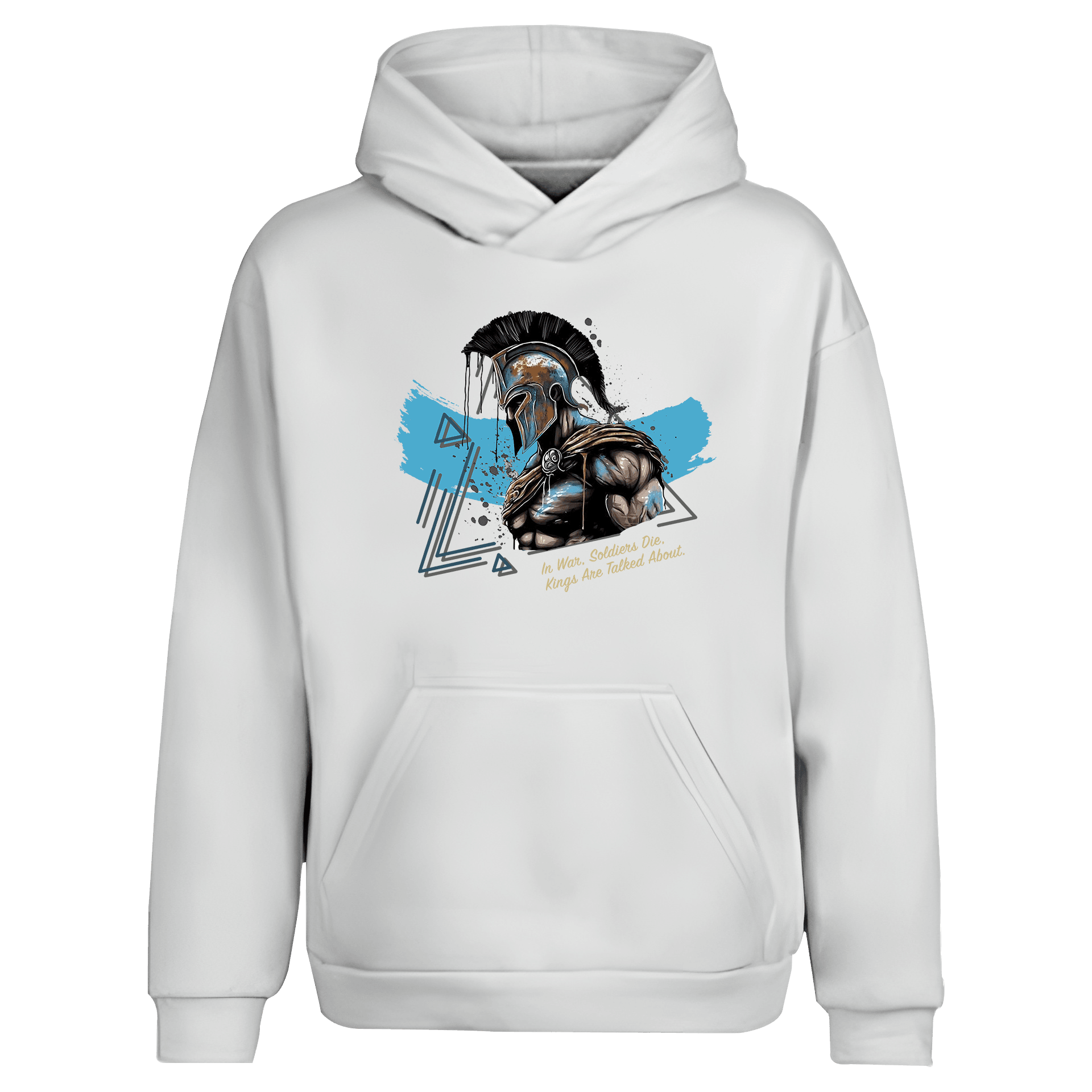 In War Soldiers Die Kings Are Talked About Warrior Series (Unisex Hoodie)