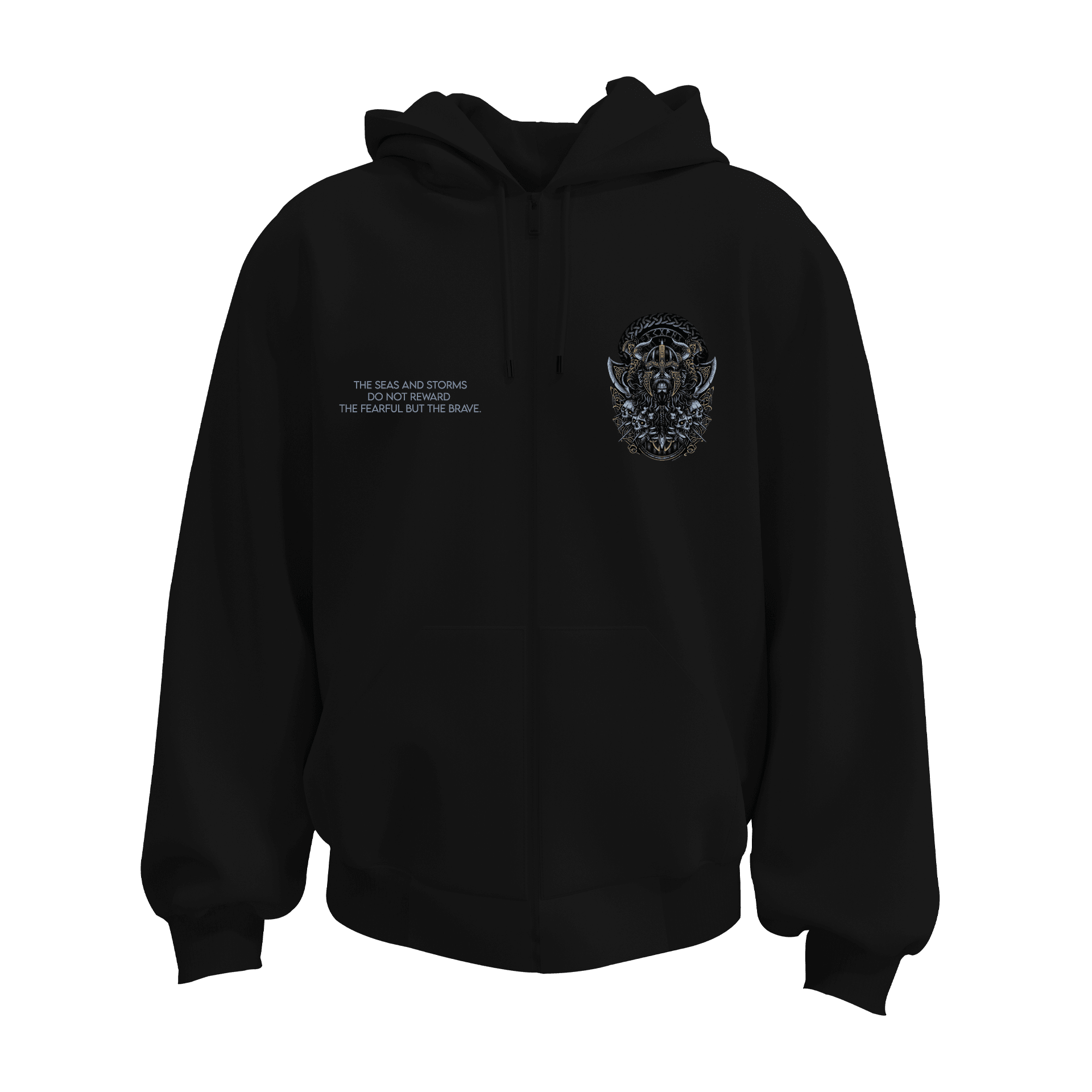 "The seas and storms do not reward the fearful, but the brave."  Ön Ve Arka  Baskılı  Nordic Series (Unisex Fermuarlı Hoodie )