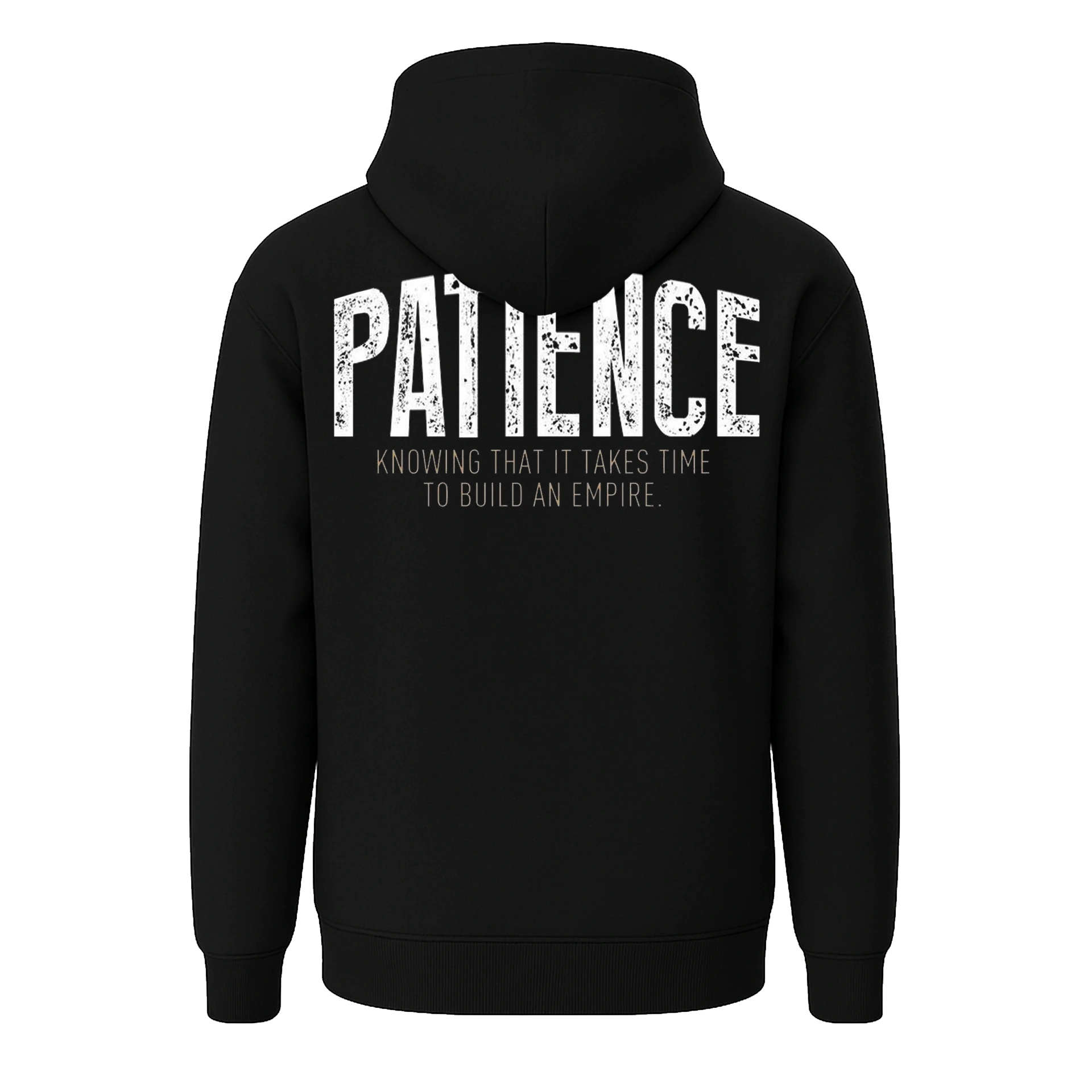 PATIENCE Knowing that it takes time to build an empire Ön ve Arka Baskılı Spor Series (Unisex Hoodie)