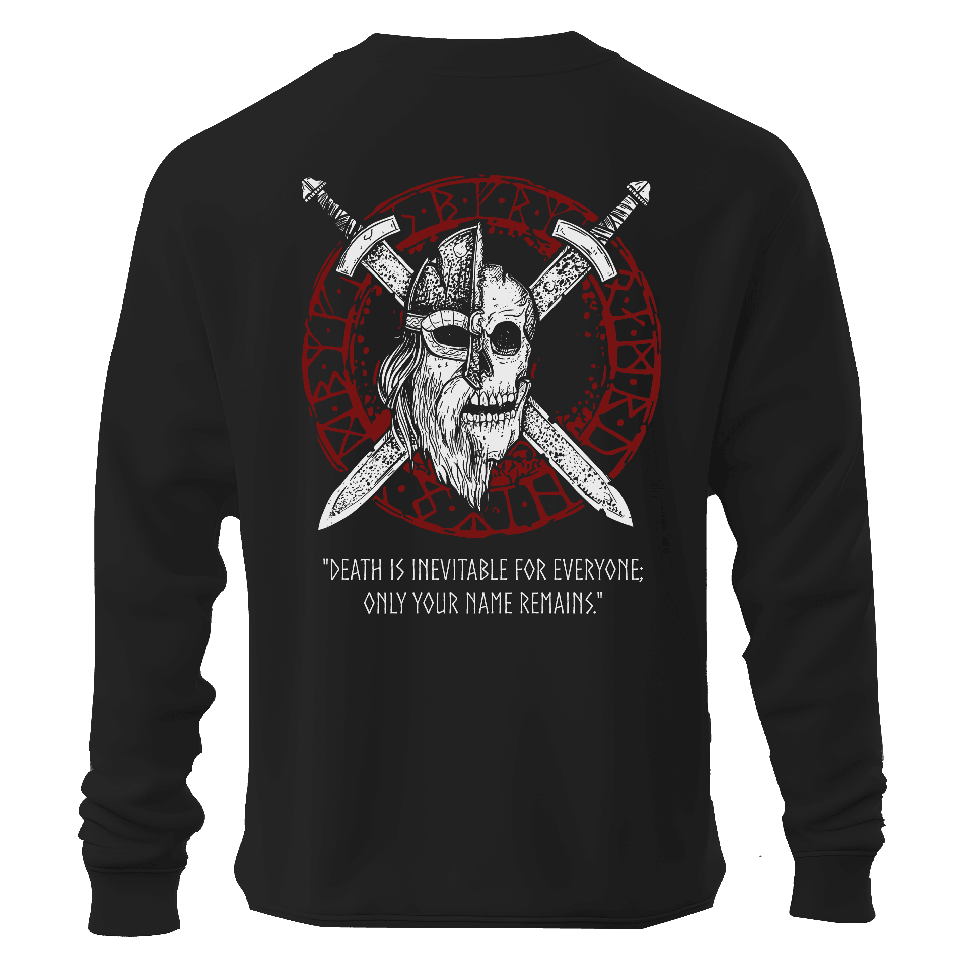 "Death is inevitable for everyone; only your name remains." Ön Ve Arka Baskılı Nordic  (Unisex Sweatshirt)