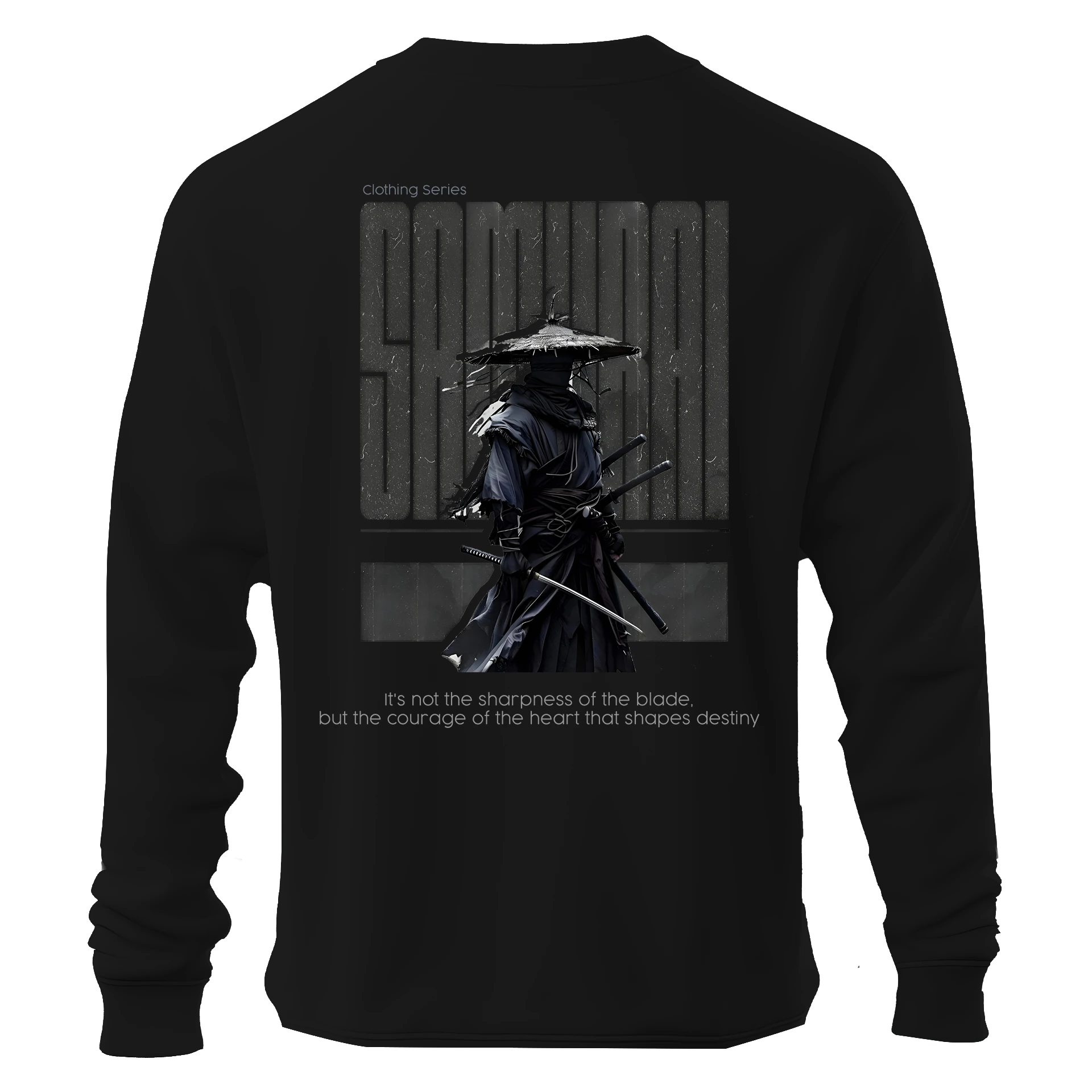 It's not the sharpness of the blade, but the courage of the heart that shapes destiny    Ön Ve Arka Baskılı  (Unisex Sweat )