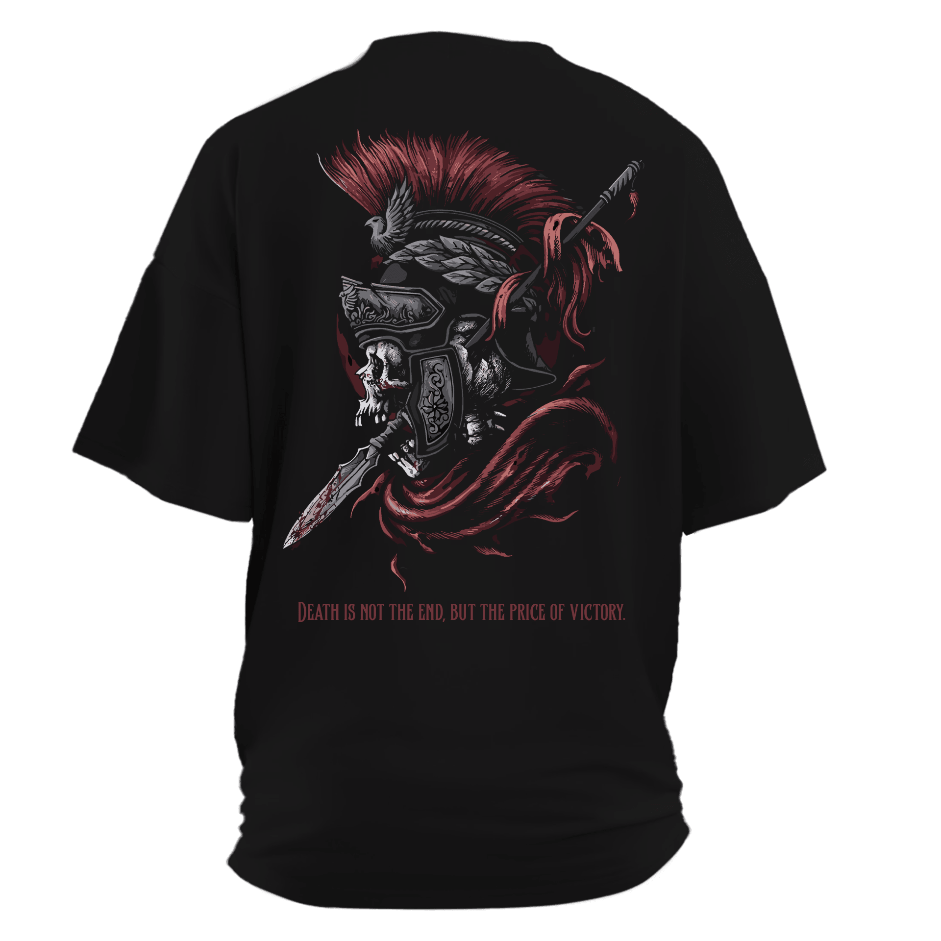  Death is not the end, but the price of victory Ön ve Arka Baskılı (Unisex Tişört)