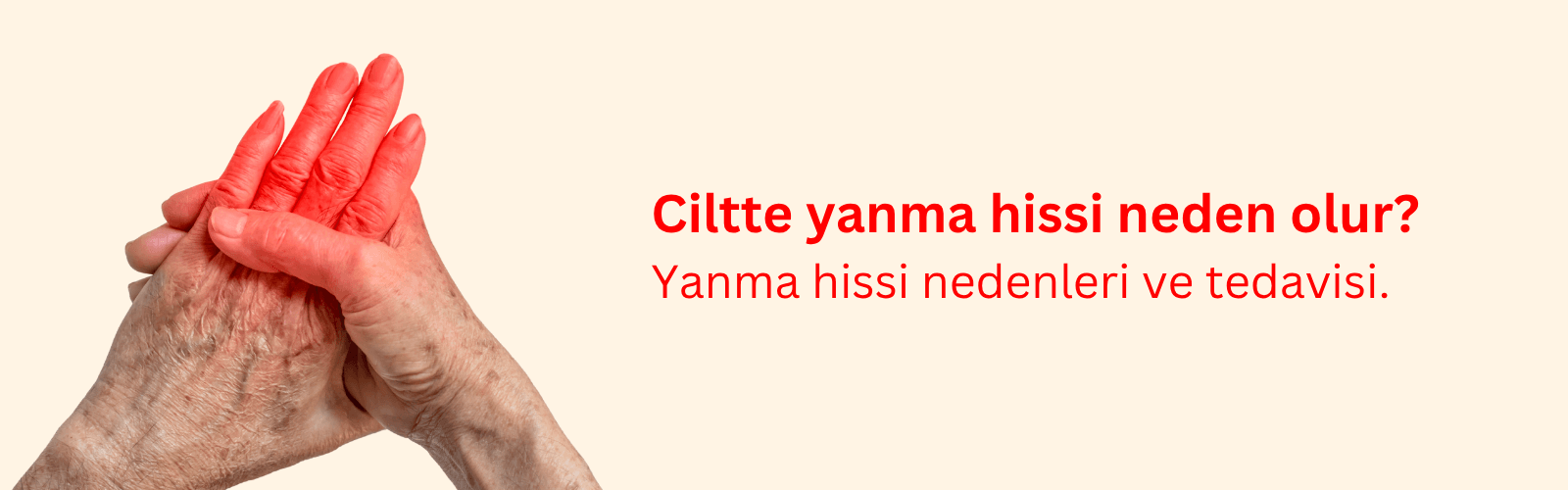 Ciltte Yanma Hissi Neden Olur? Yanma Hissi ve Tedavisi