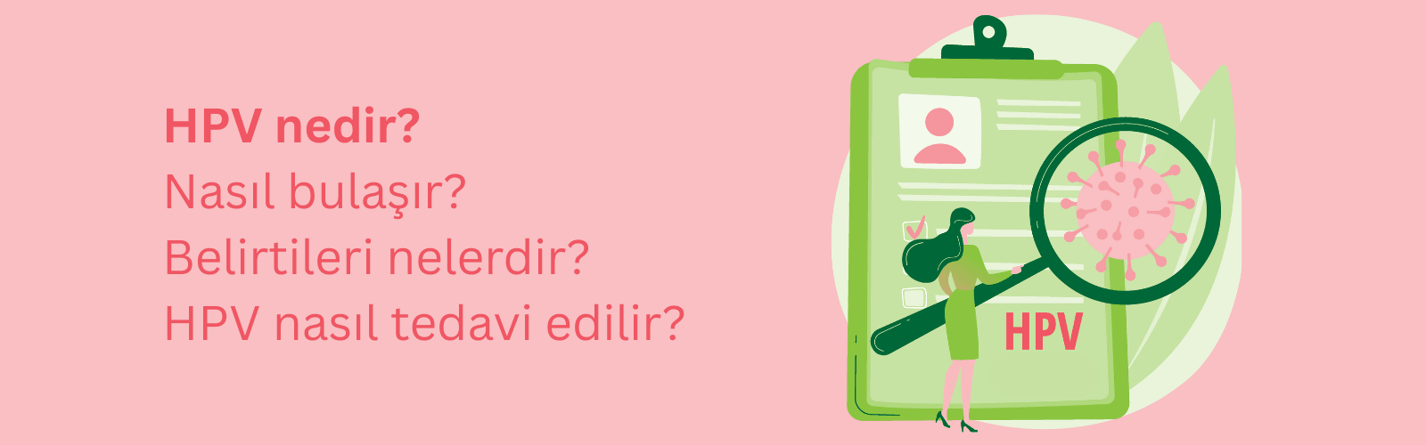 HPV Enfeksiyonu: Belirtileri, Bulaşma Yolları ve Önleme Yöntemleri
